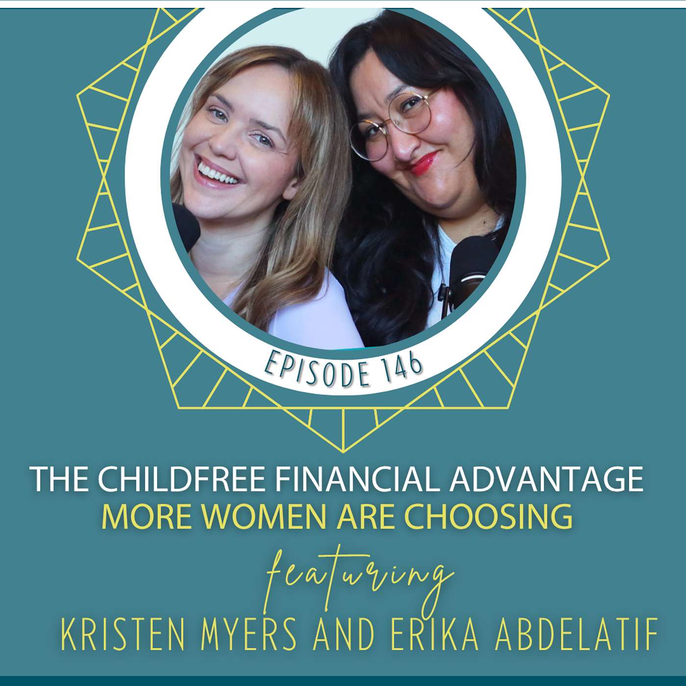 The Childfree Financial Advantage More Women Are Choosing with Kristen Myers and Erika Abdelatif episode artwork