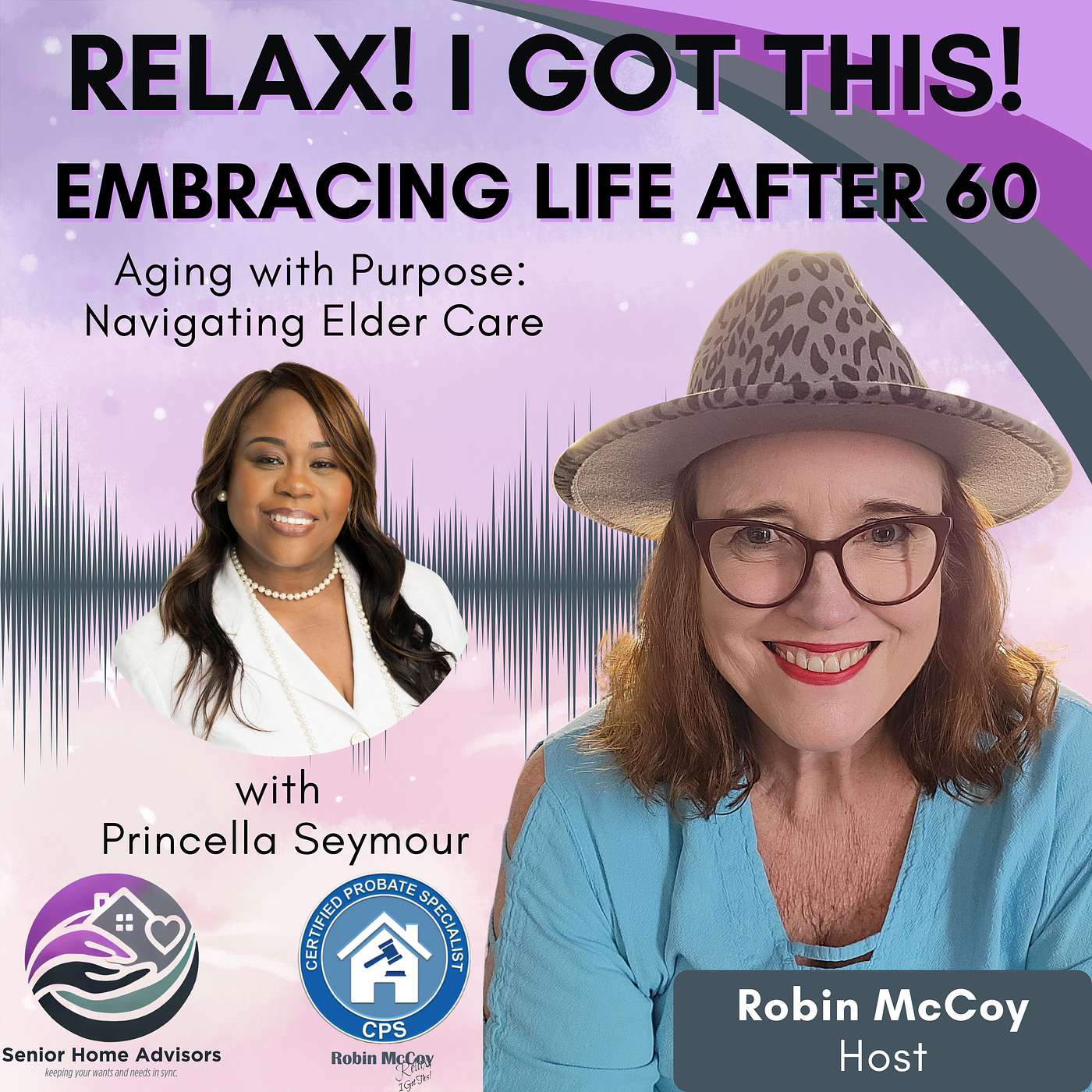 Relax, I Got This! Podcast -- Embracing Life After 60