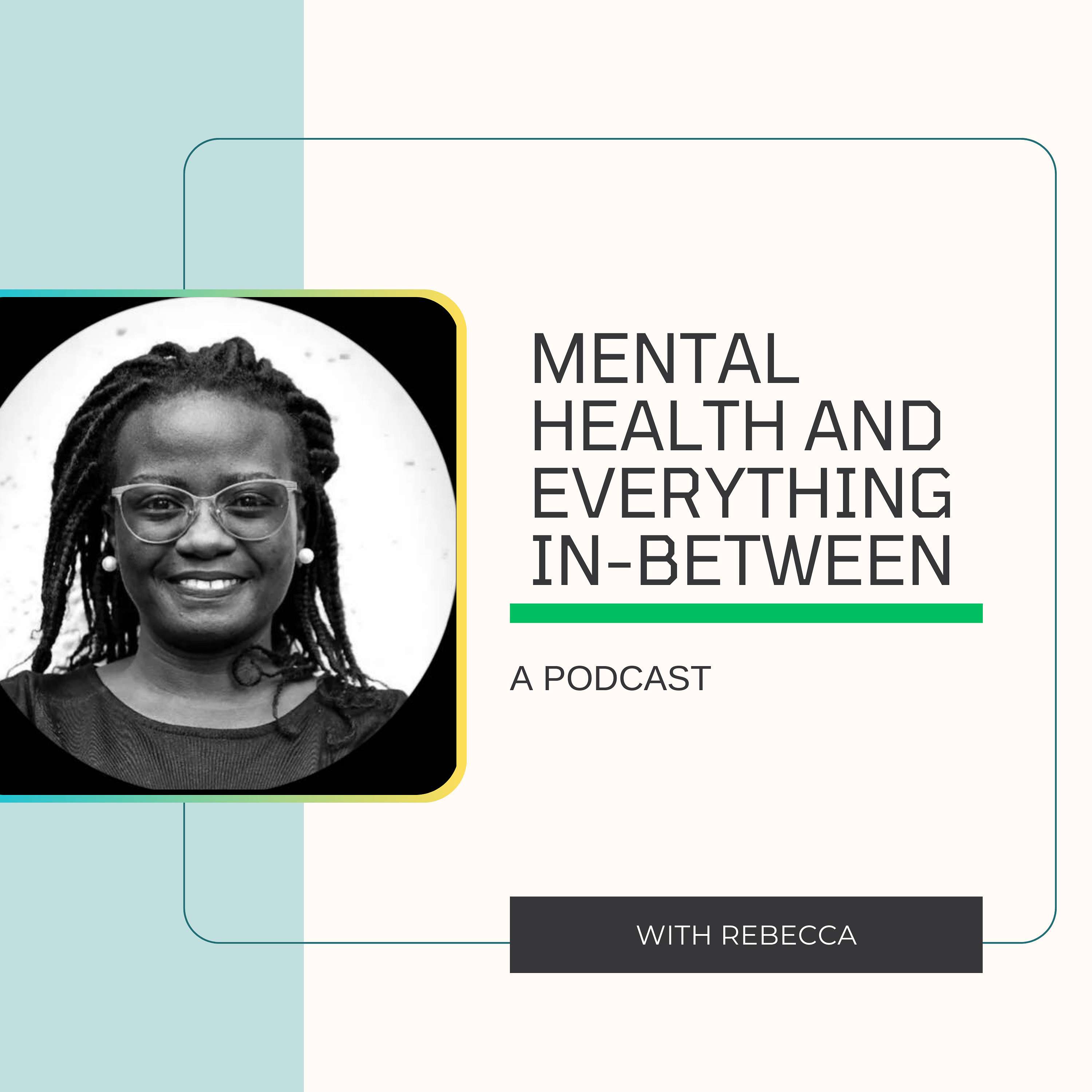 Mental Health & Eveything In-Between