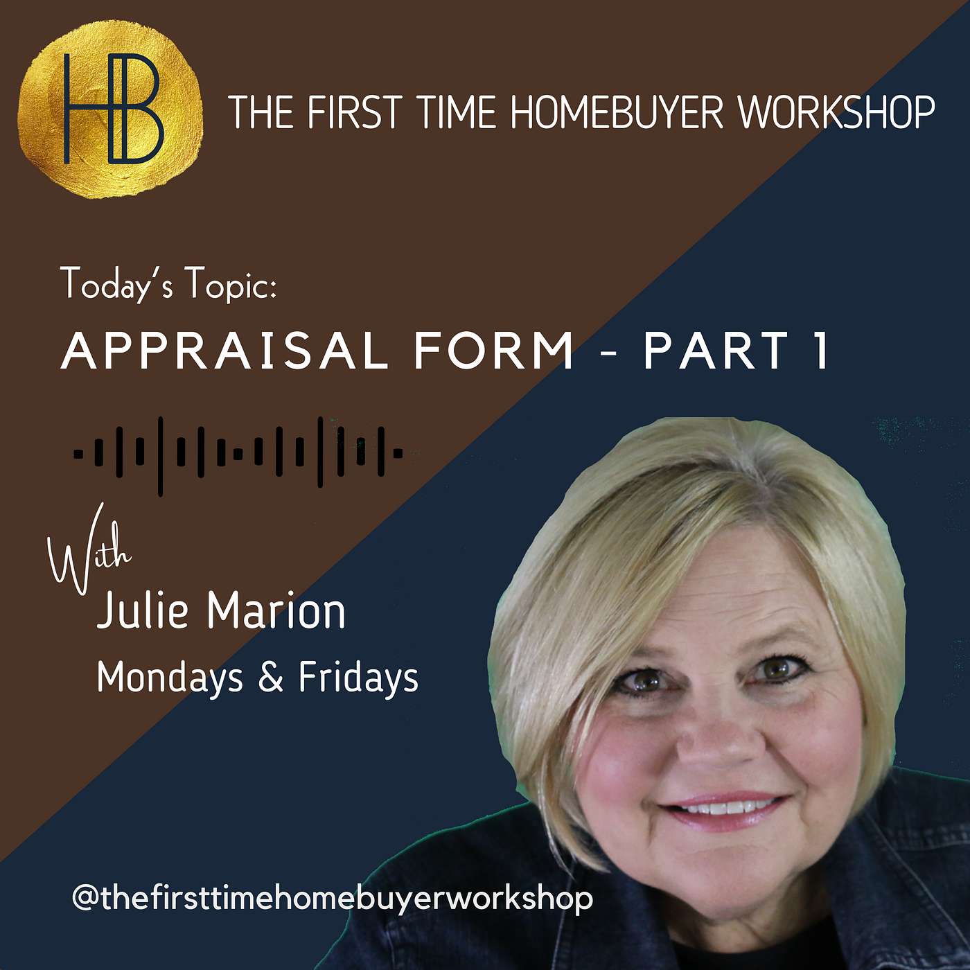 The First Time Homebuyer Workshop - Uniform Residential Appraisal Form - Part 1