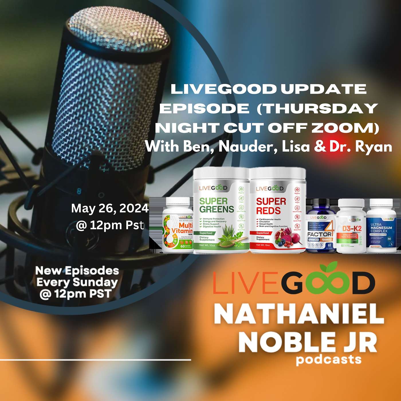 LiveGood Update Episode 5/16/24 (Thursday Night Cut Off Zoom) With Ben, Nauder, Lisa & Dr. Ryan