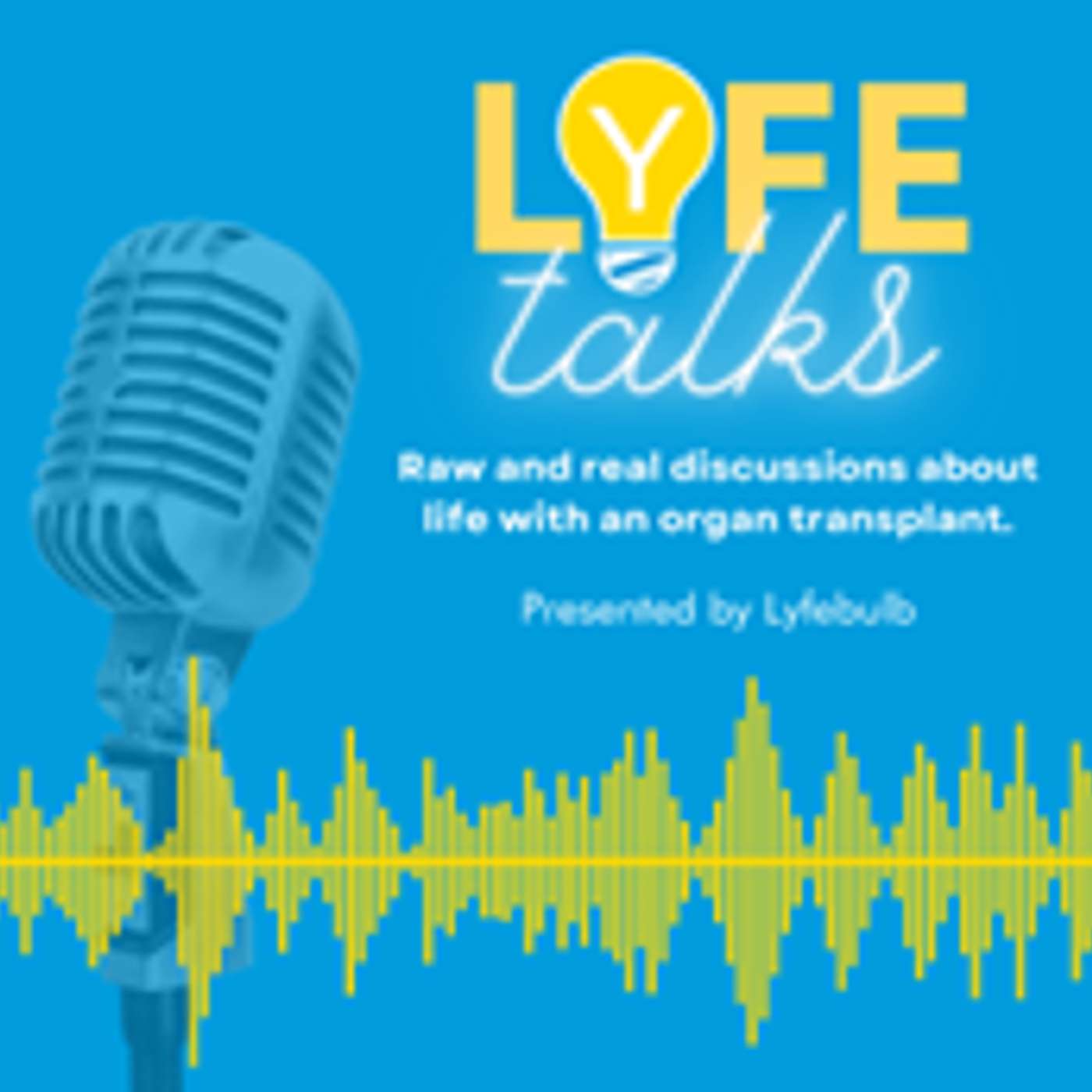 TransplantLyfe brought to you by Lyfebulb