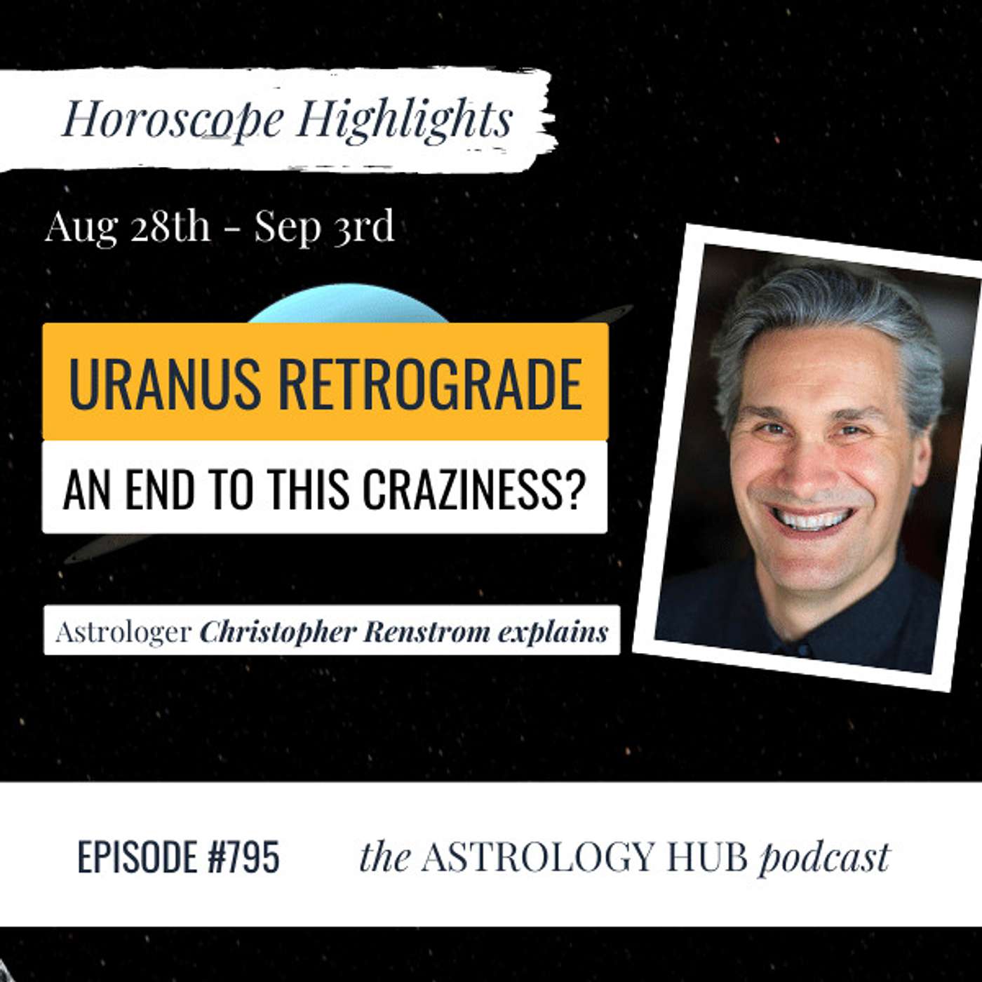 cover of episode [HOROSCOPE HIGHLIGHTS] What to Expect from the Uranus Retrograde in 2023 w/ Christopher Renstrom