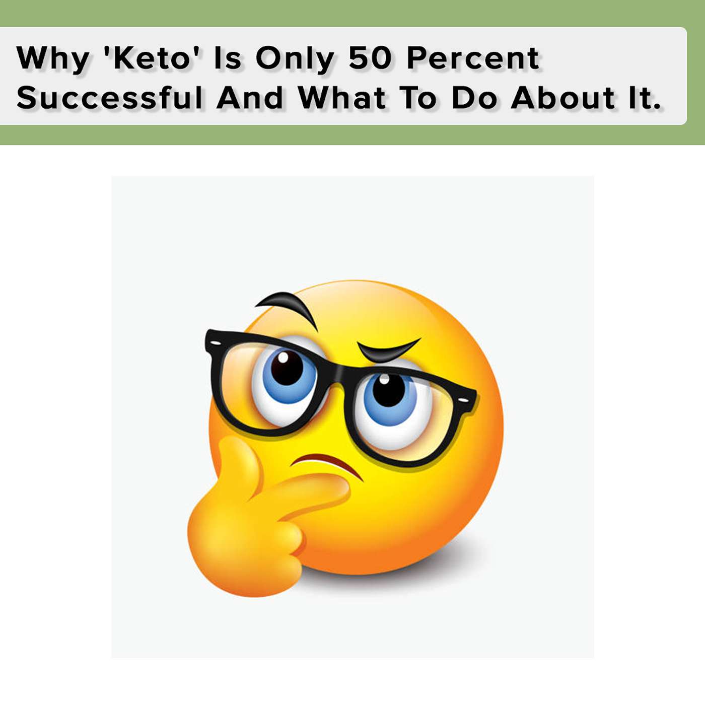 Why 'Keto' Is Only 50 Percent Successful And What To Do About It.