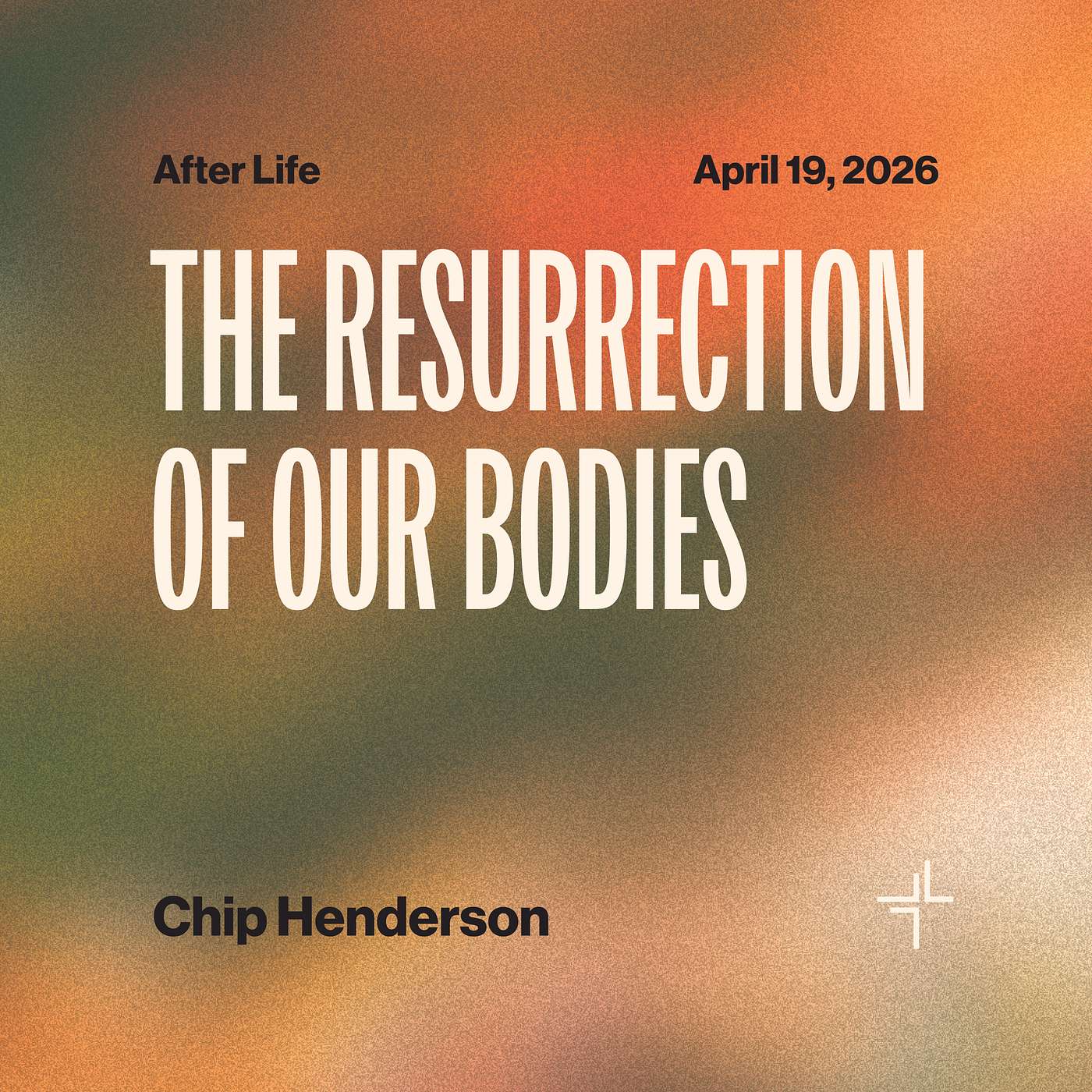 The Resurrection Of Our Bodies
