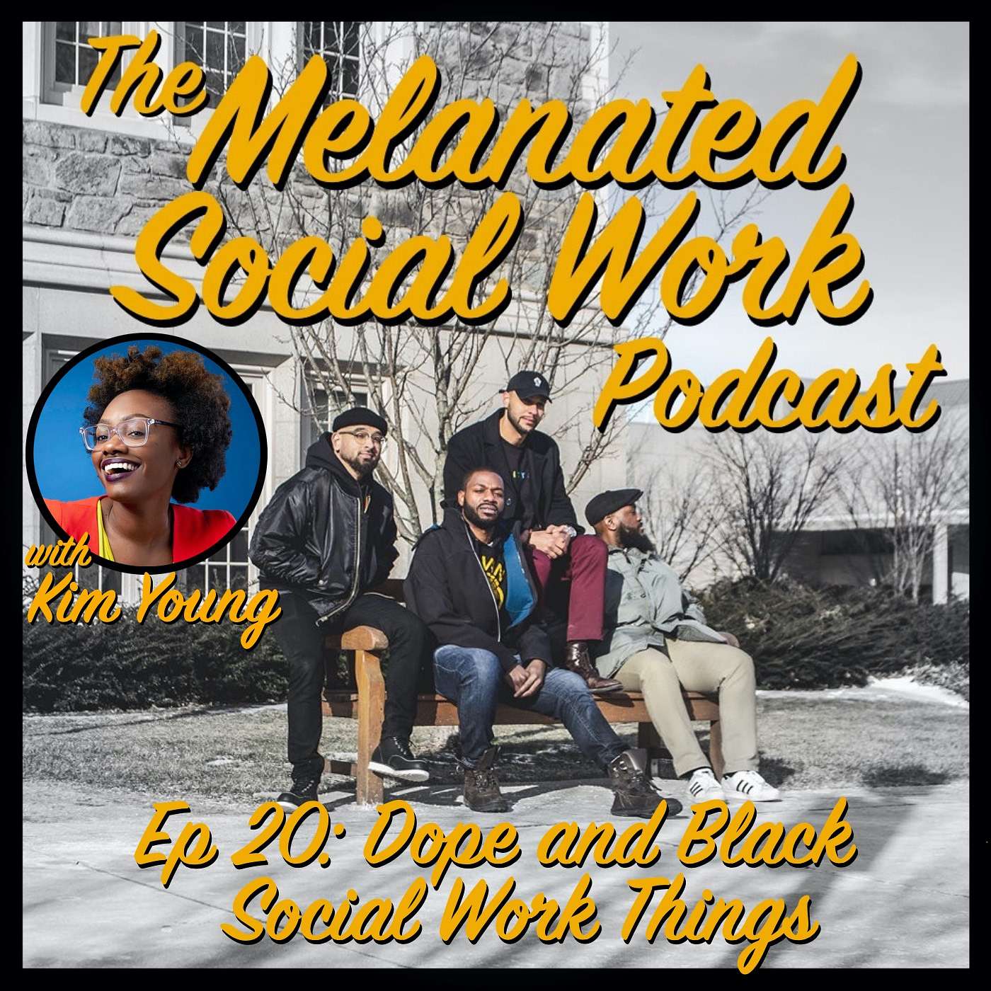Episode 20 with Kim Young: Dope and Black Social Work Things episode artwork