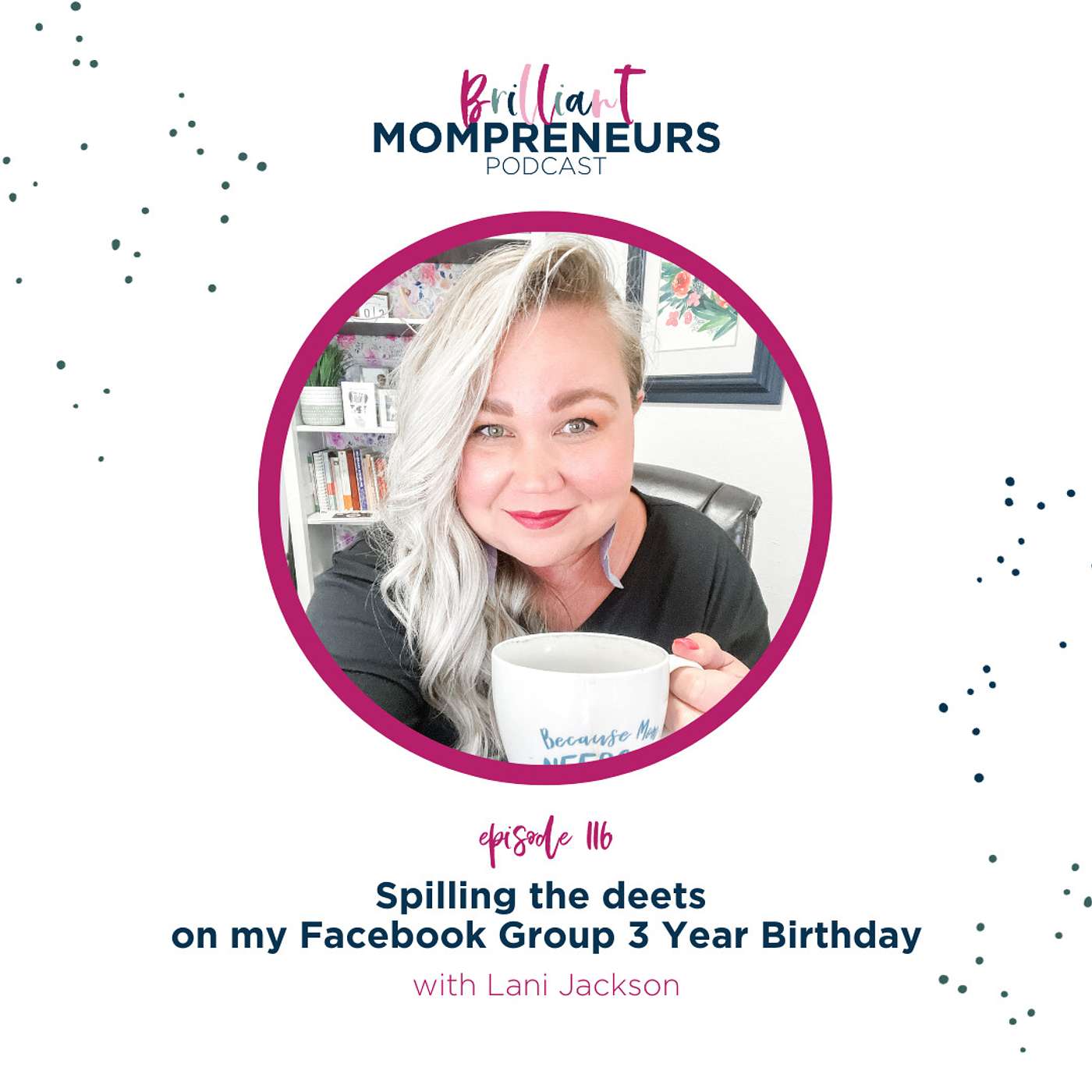 Brilliant Mompreneurs Podcast - Spilling the deets on my Facebook Group 3 Year Birthday