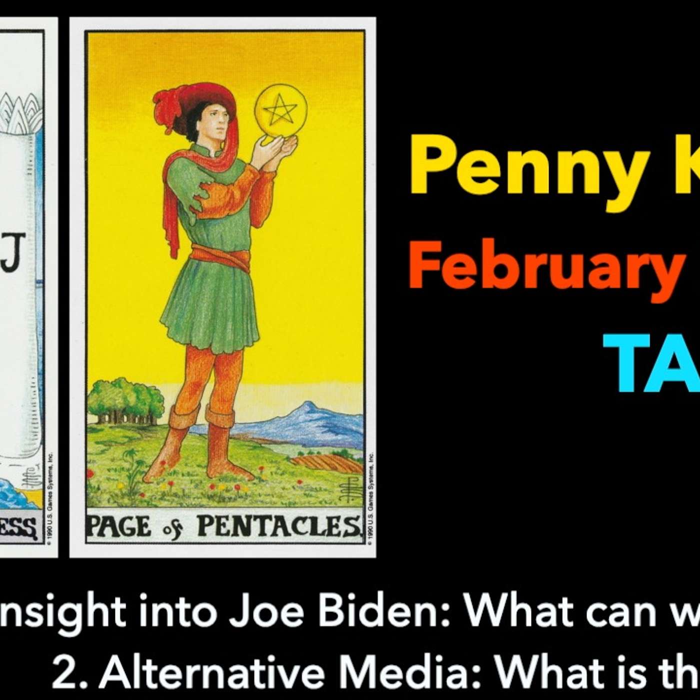 [FEB 2023] Tarot: Insight into Joe Biden: What can we learn & Alternative Media: What is their role?