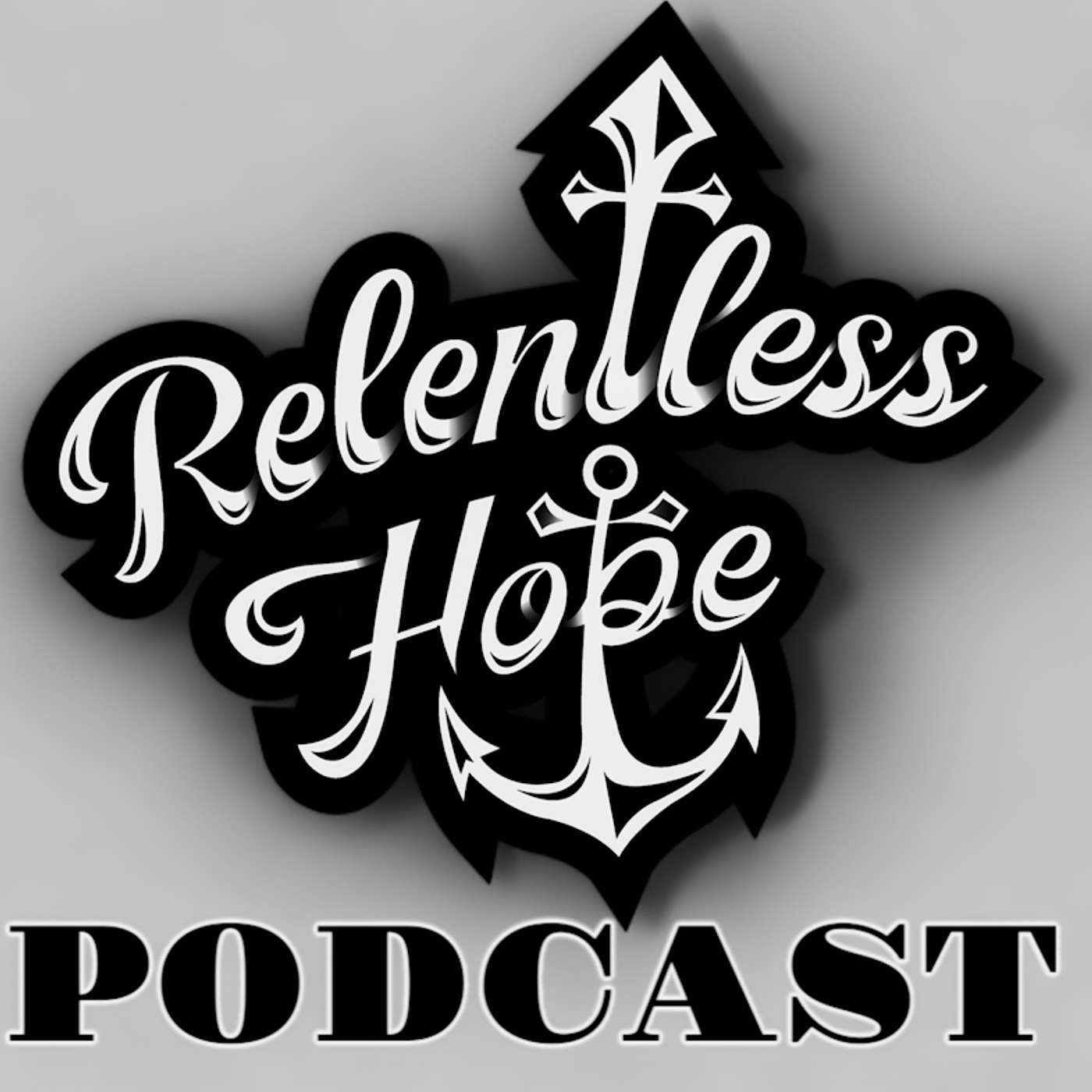 Relentless Hope Podcast