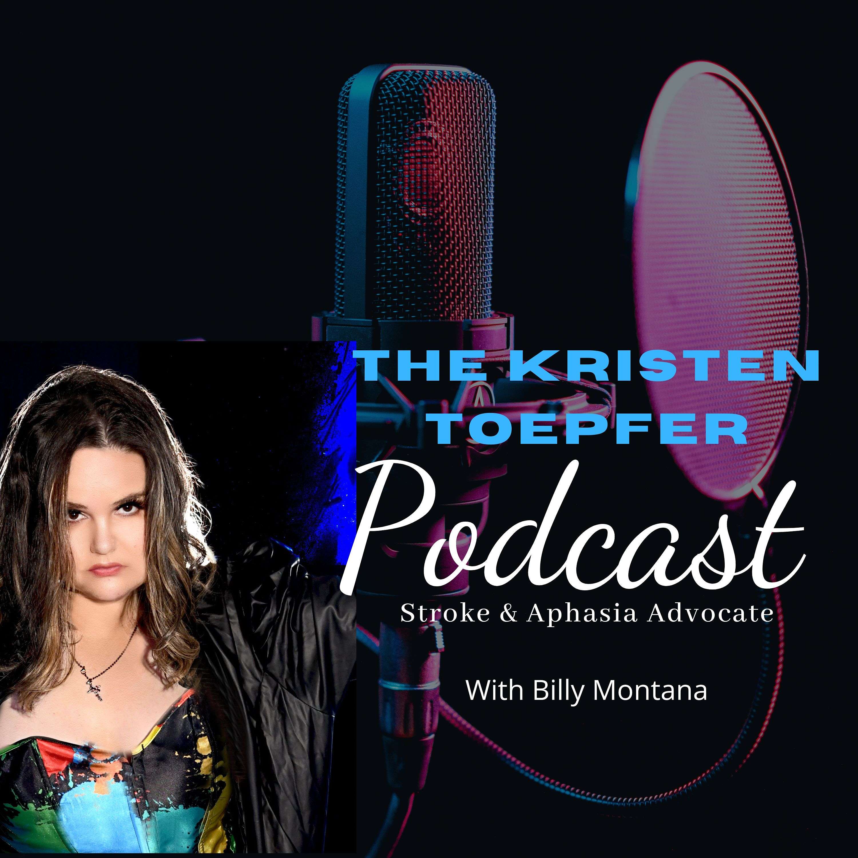The Kristen Toepfer Podcast Stroke and Aphasia Advocate