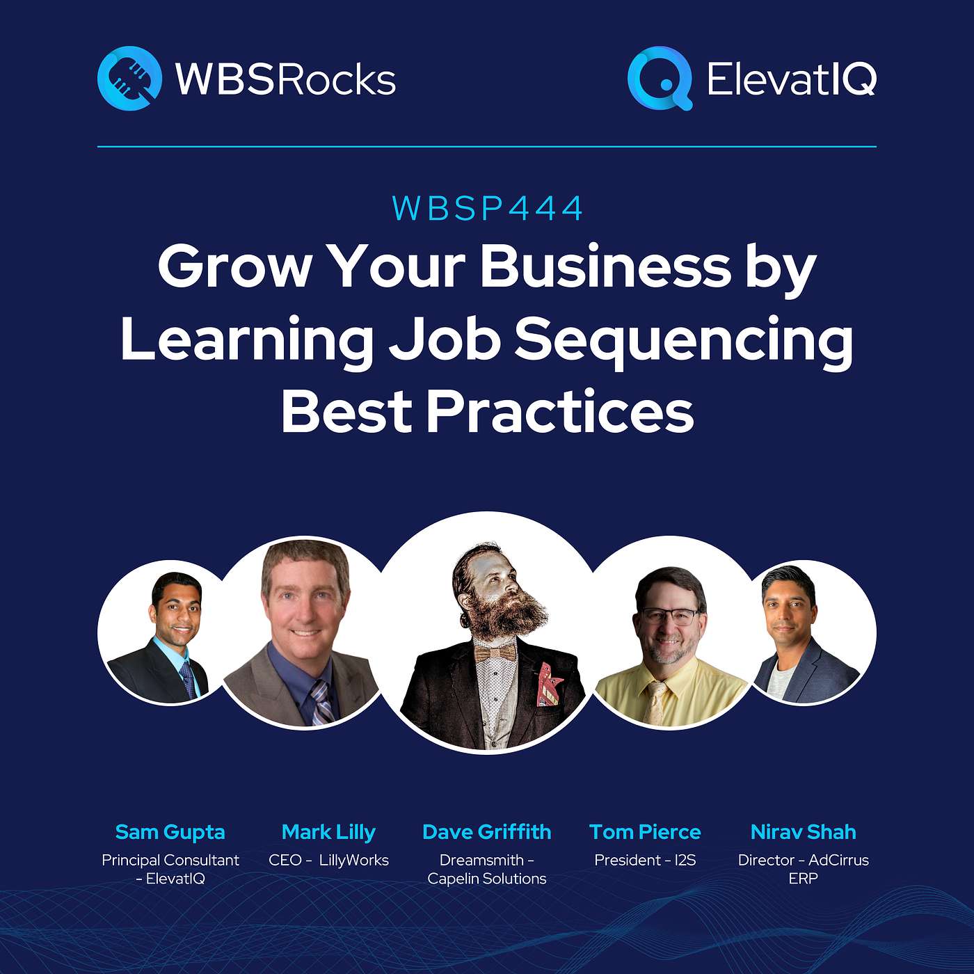 WBSP444: Grow Your Business by Learning Job Sequencing Best Practices, a Live Interview w/ a Panel of Experts