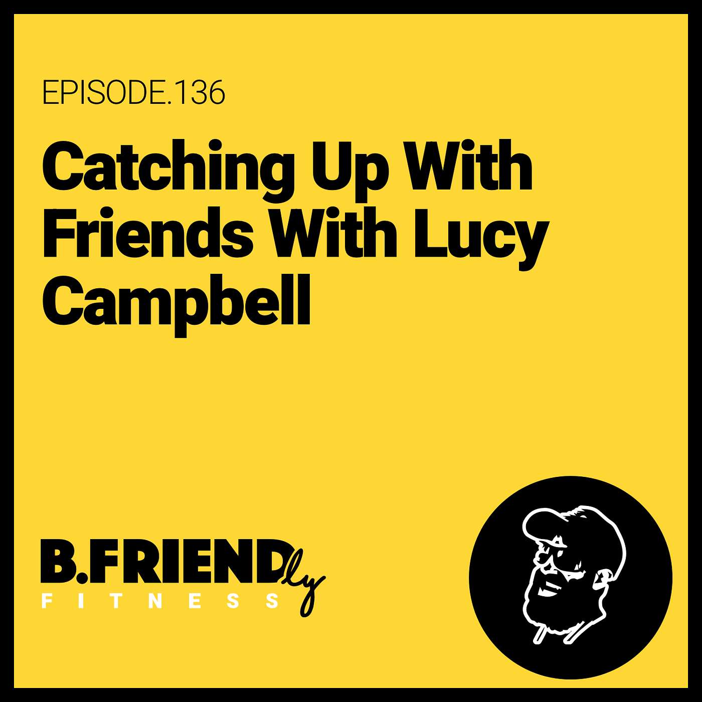 Catching Up With Friends With Lucy Campbell