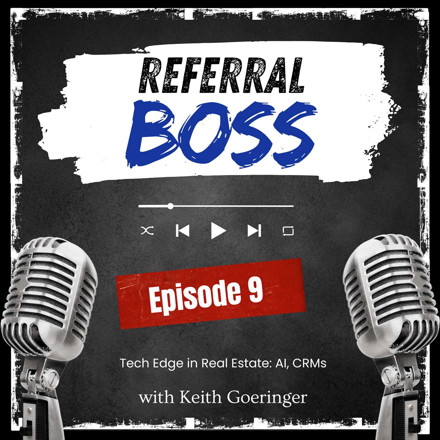 Referral Boss Podcast with Keith Goeringer