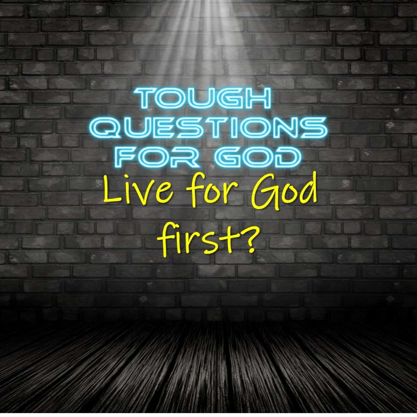 Live for God first?