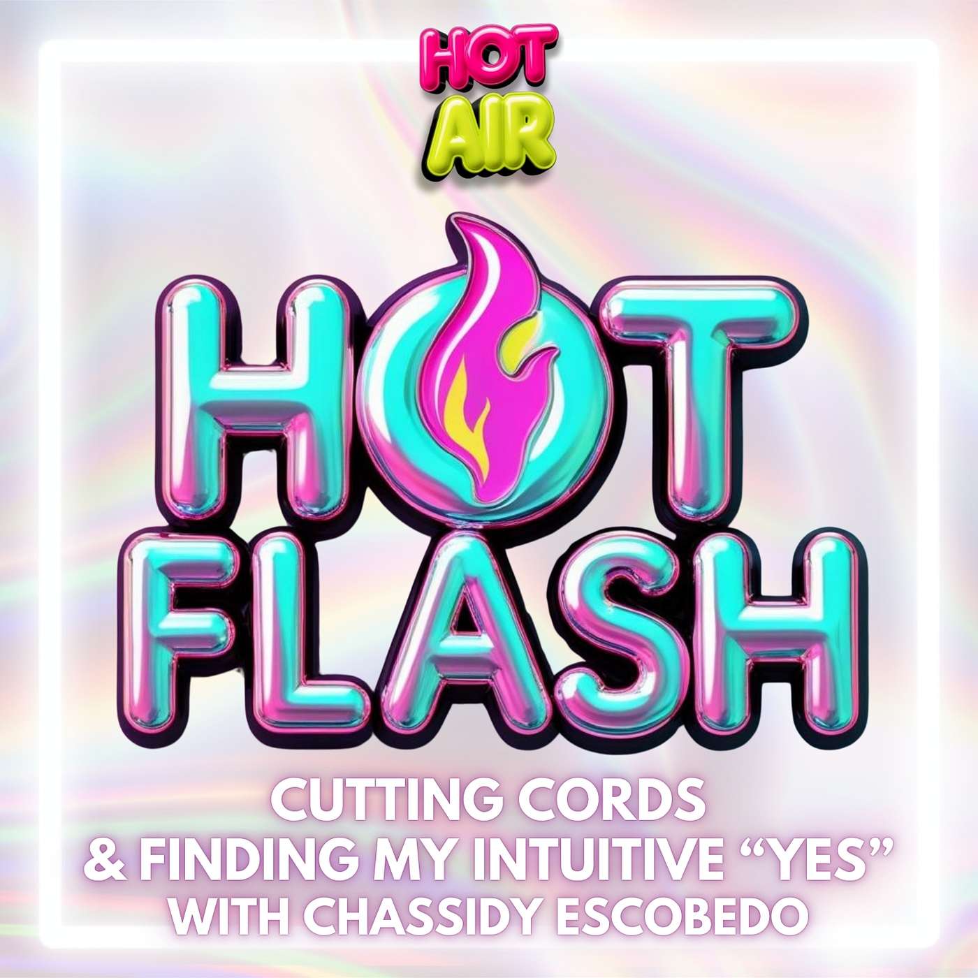 Cutting Cords & Finding My Intuitive “Yes” with Chassidy Escobedo