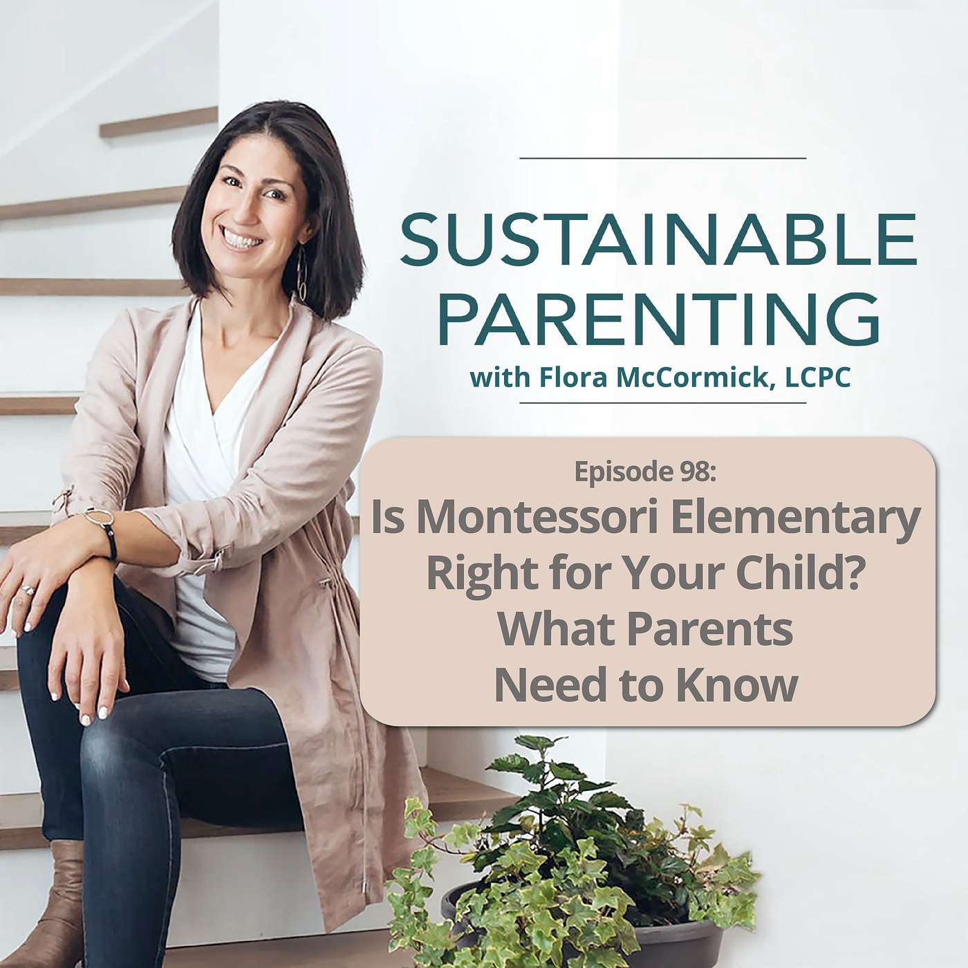 98. Is Montessori Elementary Right for Your Child? What Parents Need to Know | Kristina McKinney episode artwork