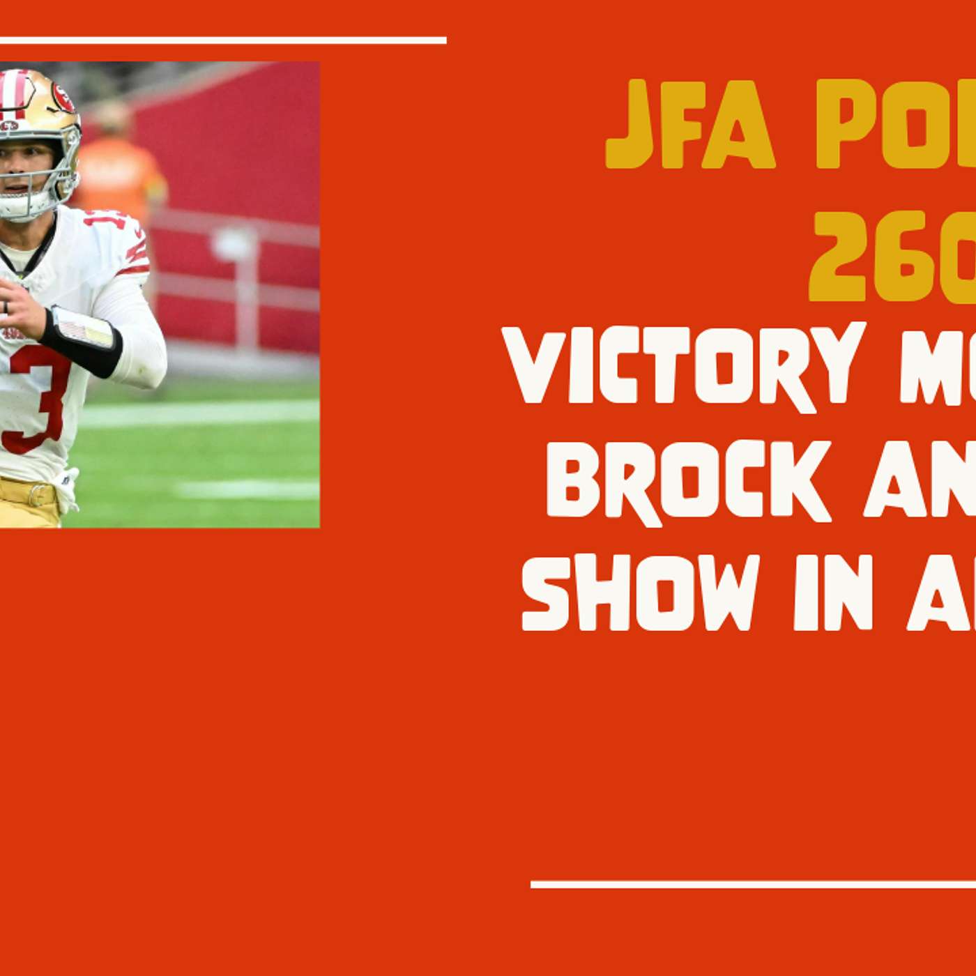 JFA Podcast 260: Victory Monday - Brock and Roll show in Arizona JFA Podcast 260: Victory Monday - Brock and Roll show in Arizona