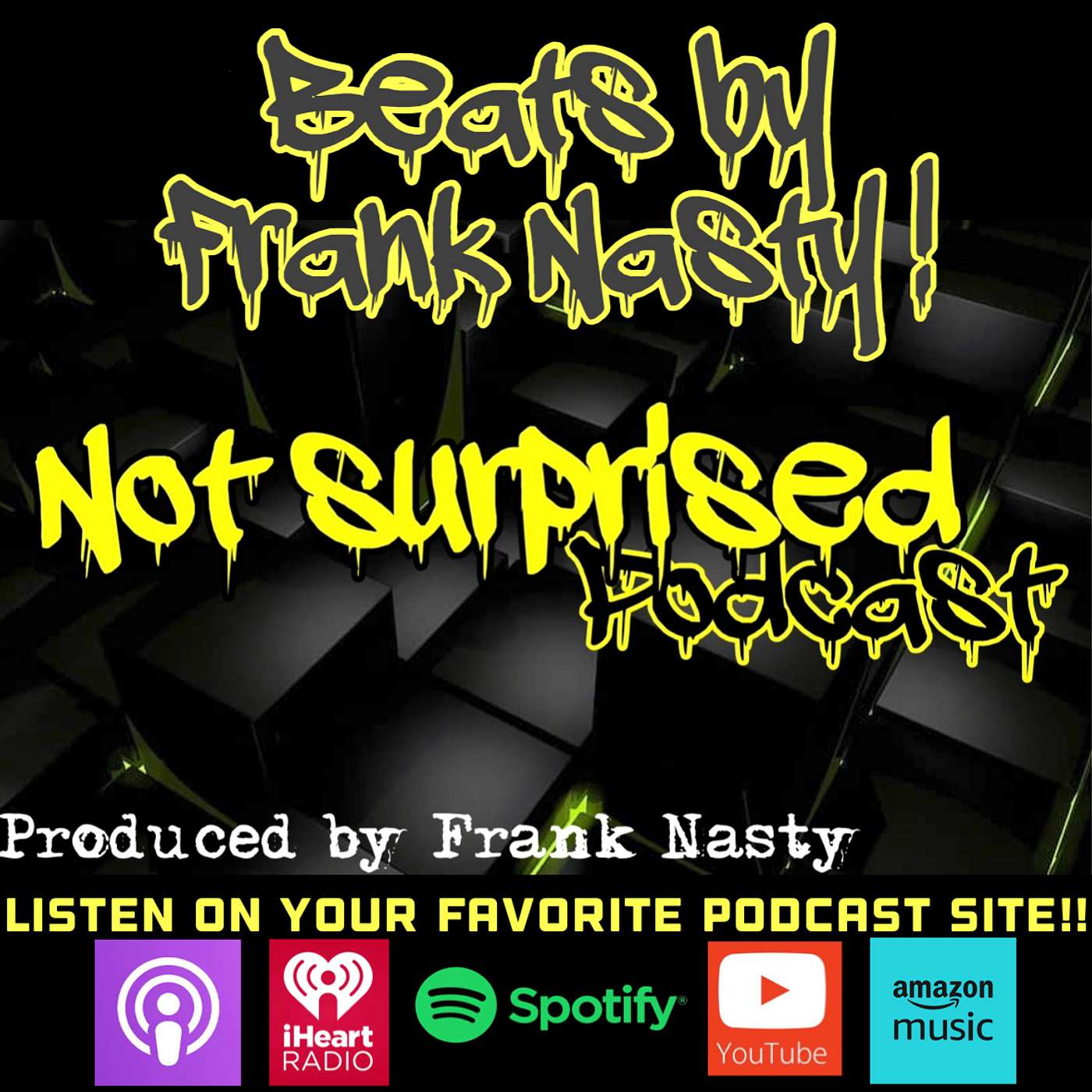 Not Surprised Podcast - BEATS BY FRANK NASTY #1