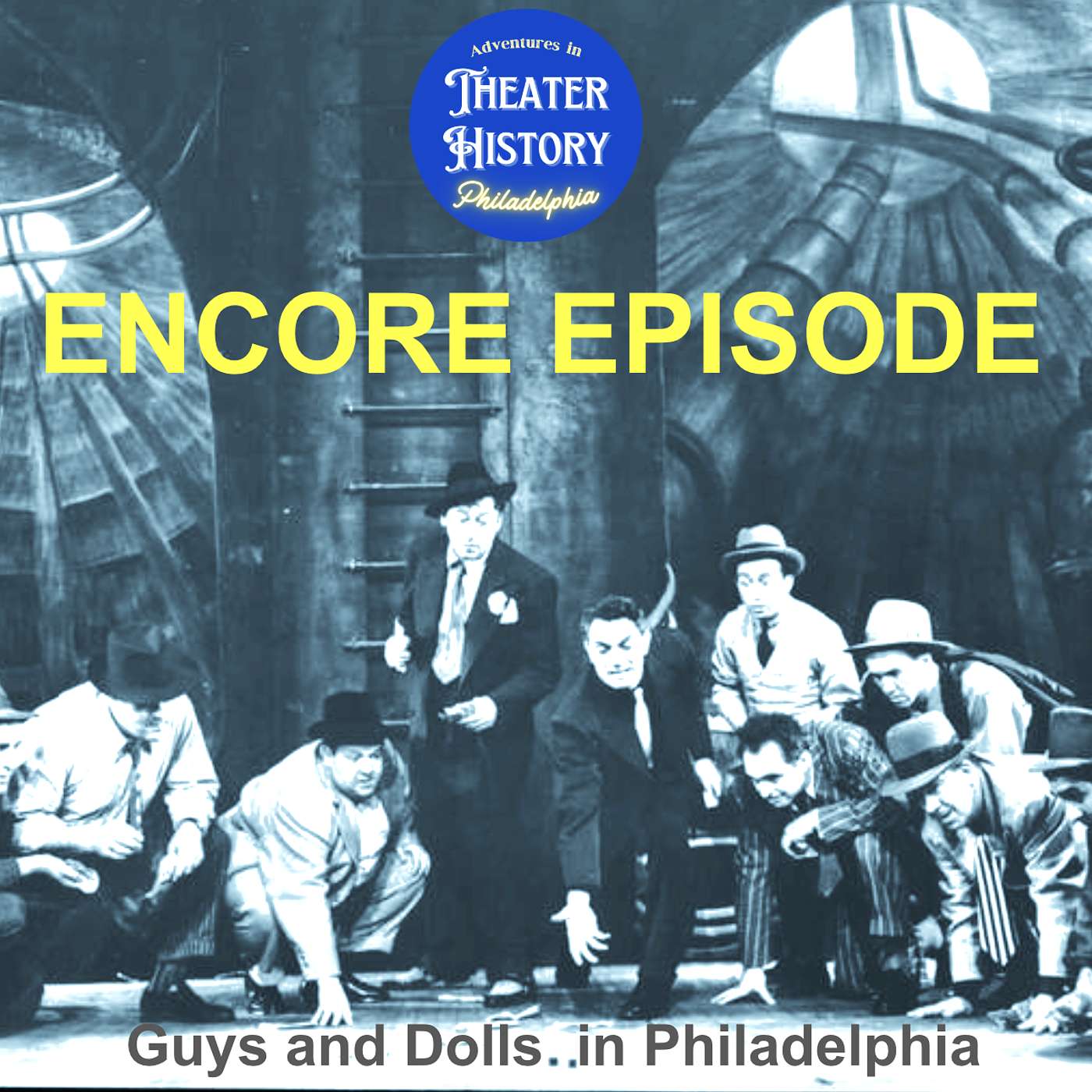 128. ENCORE EPISODE: "Guys and Dolls" in Philadelphia