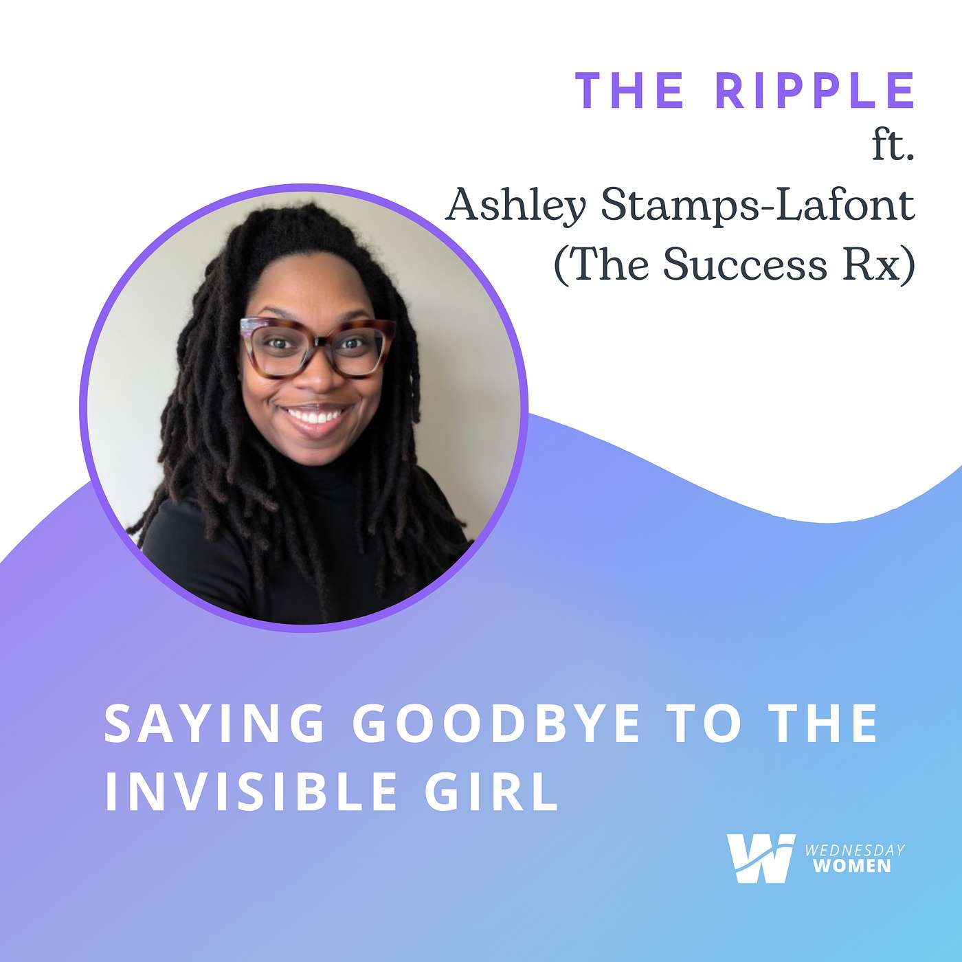 Saying Goodbye to the Invisible Girl with Ashley Stamps-Lafont (The Success Rx) episode artwork