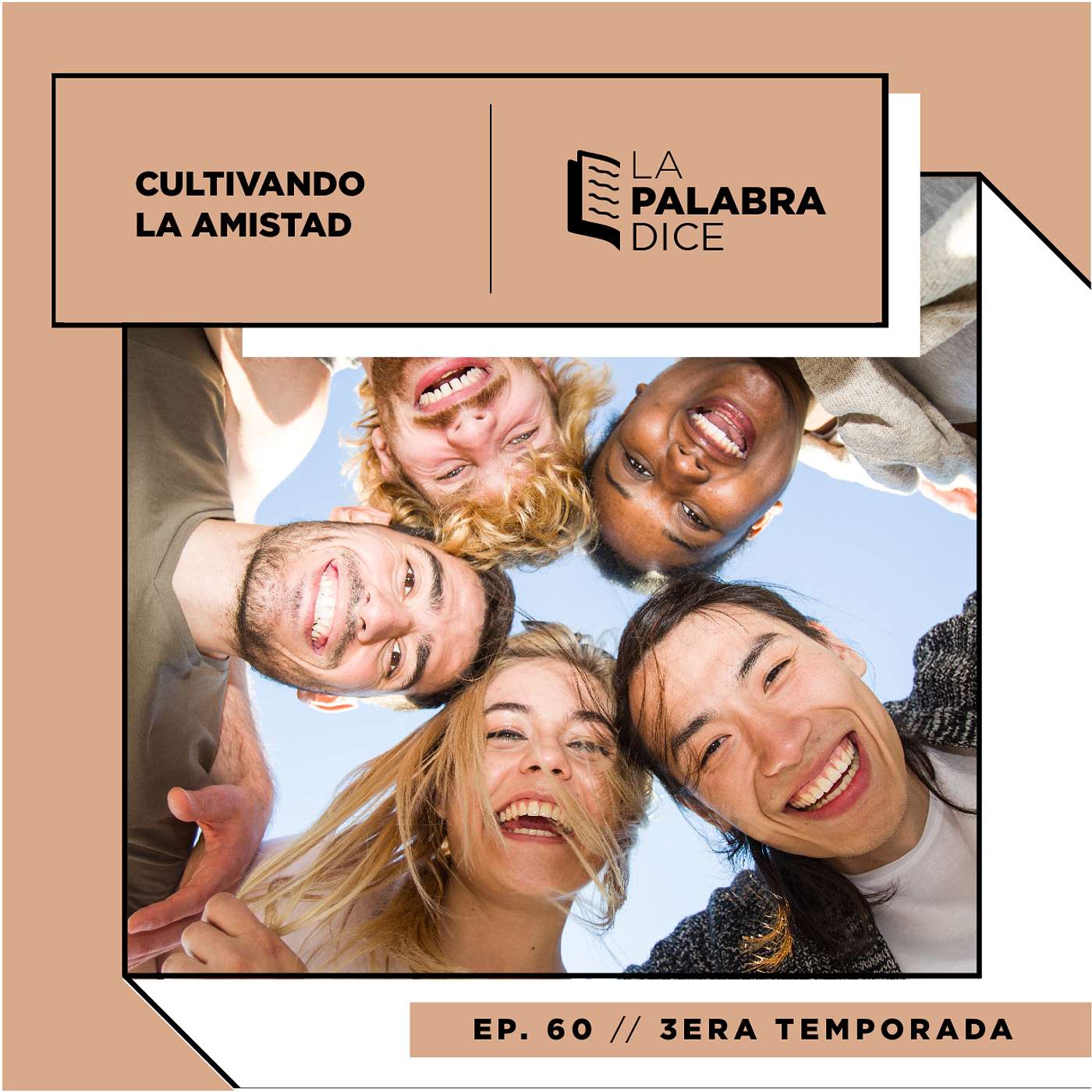 Ep. 60: Cultivando la Amistad