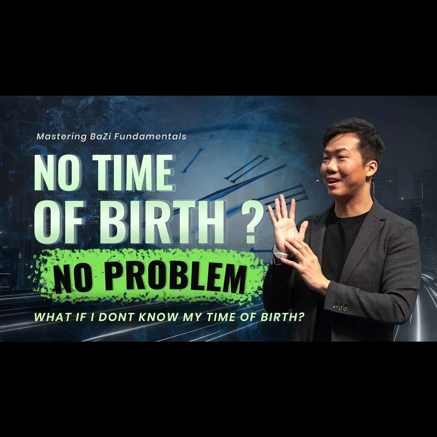 BaZi Reading Without Time of Birth : Tips & Techniques | Mastering BaZi Fundamentals