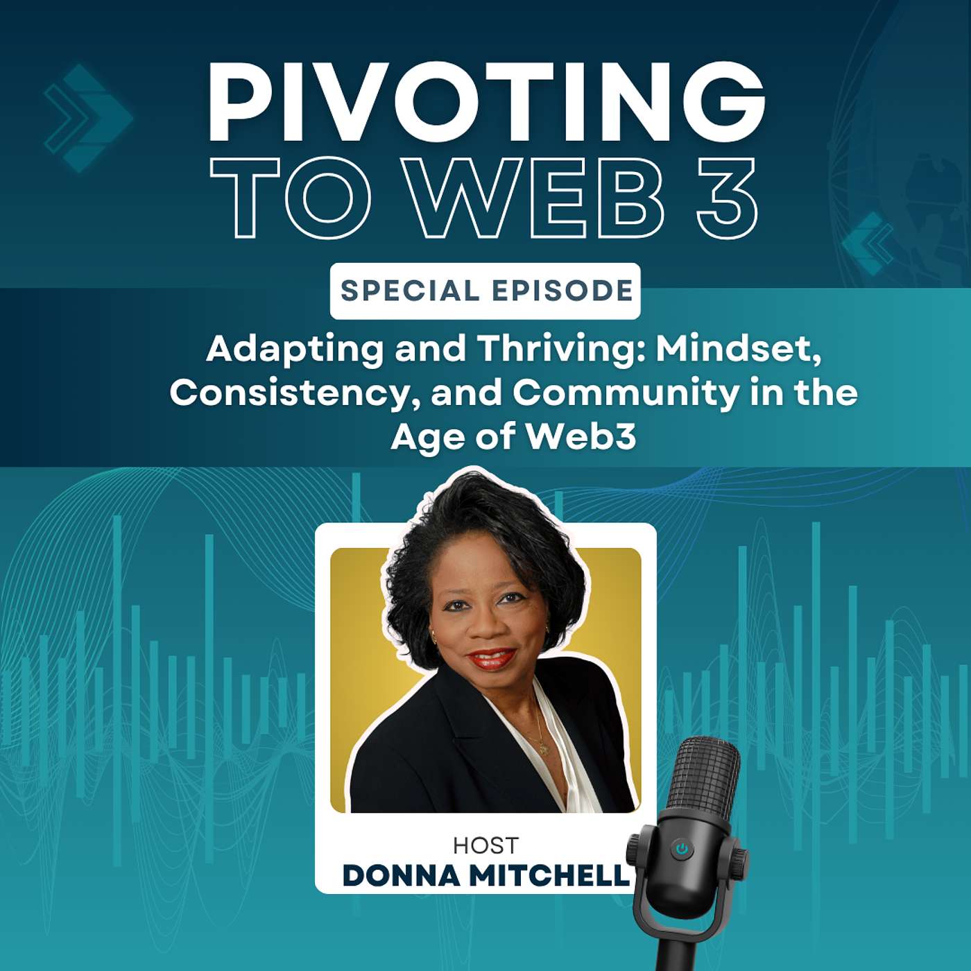 Adapting and Thriving: Mindset, Consistency, and Community in the Age of Web3 Adapting and Thriving: Mindset, Consistency, and Community in the Age of Web3