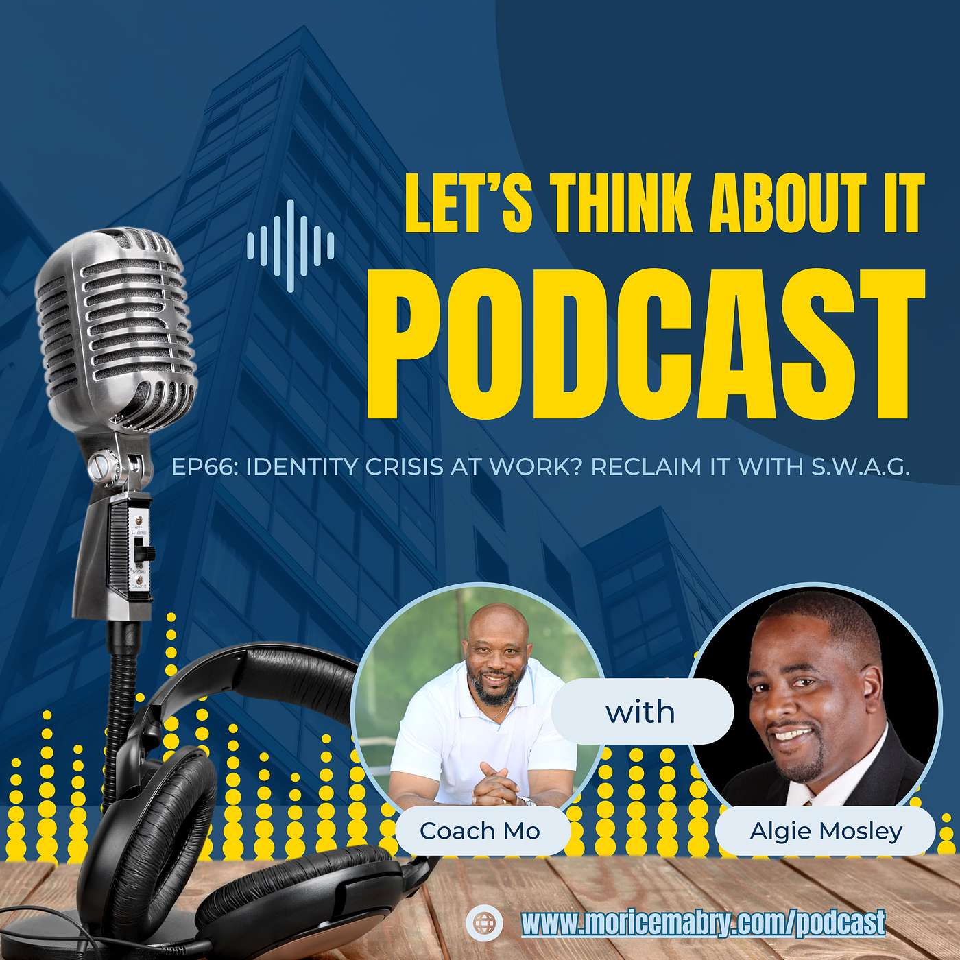 Episode 66: Identity Crisis at Work? Reclaim It with S.W.A.G. Episode 66: Identity Crisis at Work? Reclaim It with S.W.A.G.