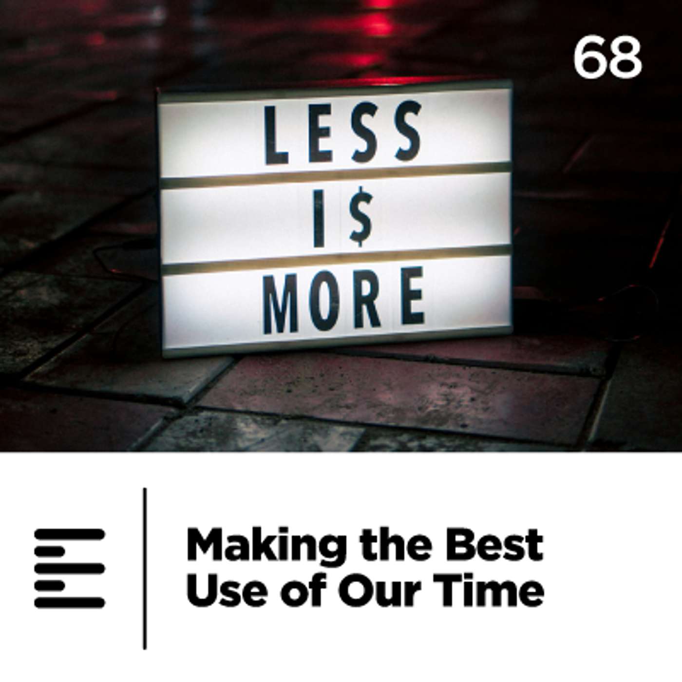 68 - Making the Best Use of Our Time