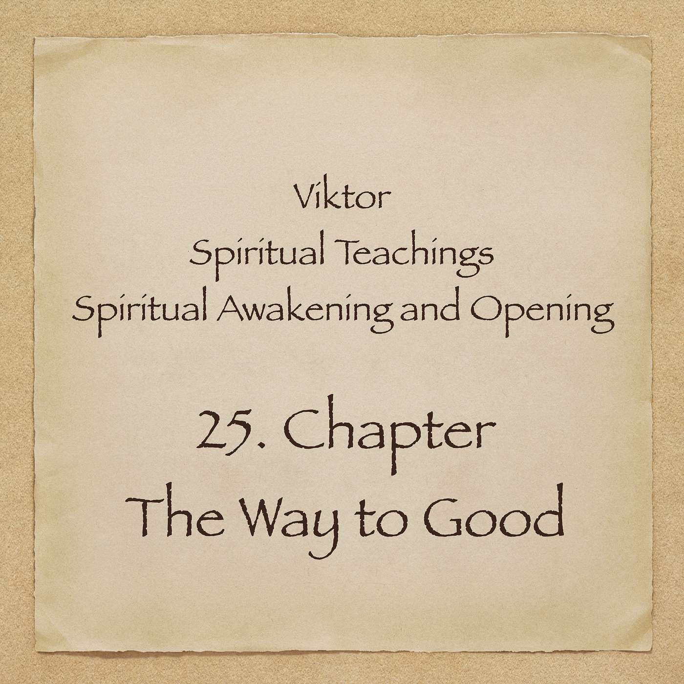 Viktor - Spiritual Teachings - Chapter 25 - The Way to Good episode artwork