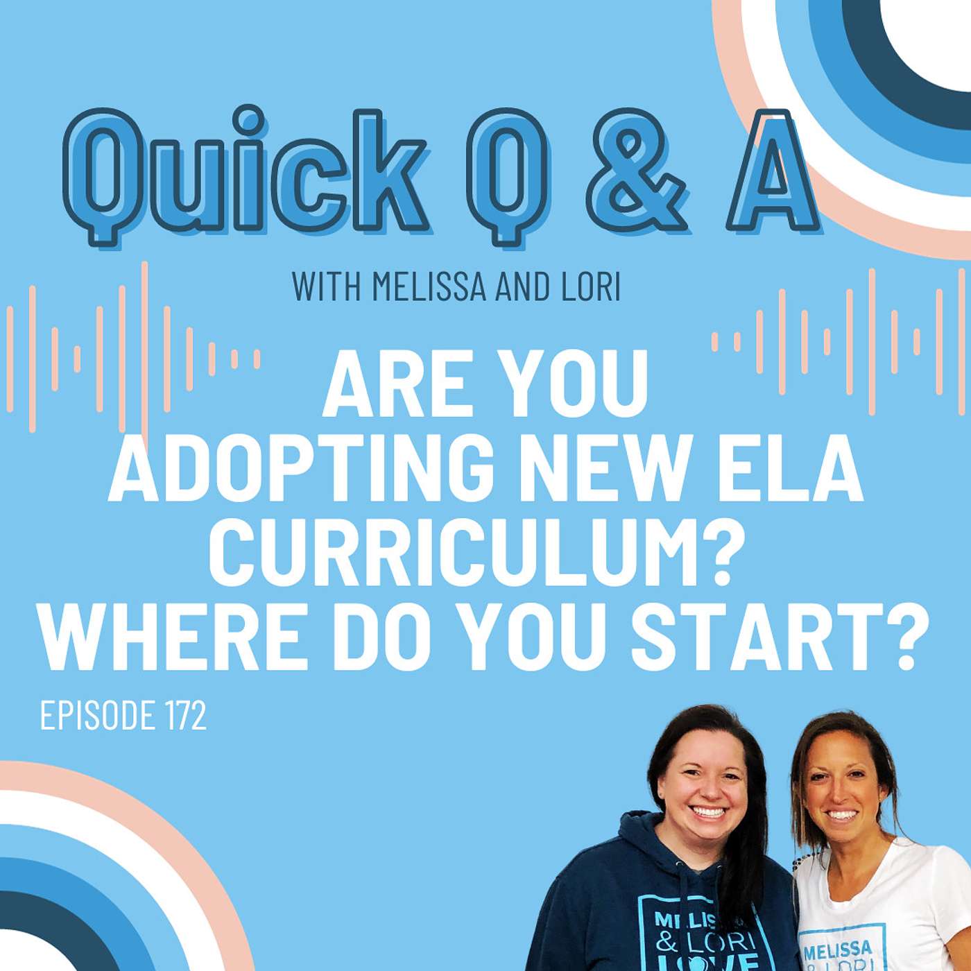 Episode 172: Quick Q&A: Are You Adopting a New ELA Curriculum? Where Do You Start?