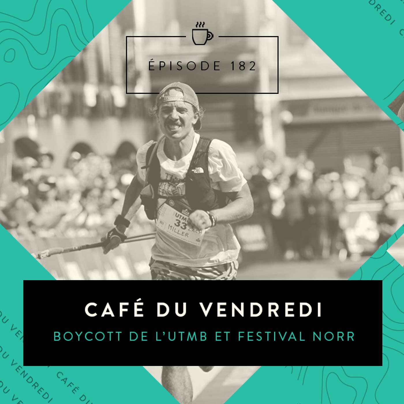 [ÉPISODE 182] Café du vendredi - Boycott de l'UTMB, record de dénivelé et Festival Norr avec Loïck Martel-Magnan et Xavier Legault