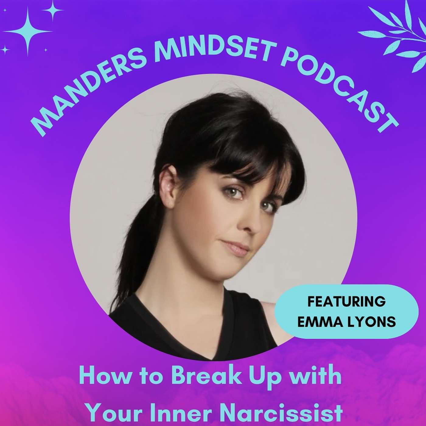 How to Break Up with Your Inner Narcissist | Emma Lyons | 168
