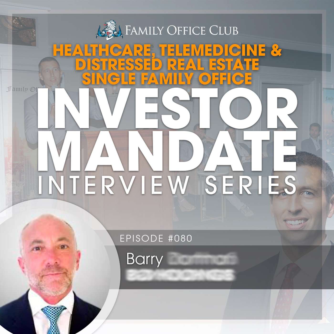 Healthcare, Telemedicine & Distressed Real Estate Single Family Office Investor Mandate Interview