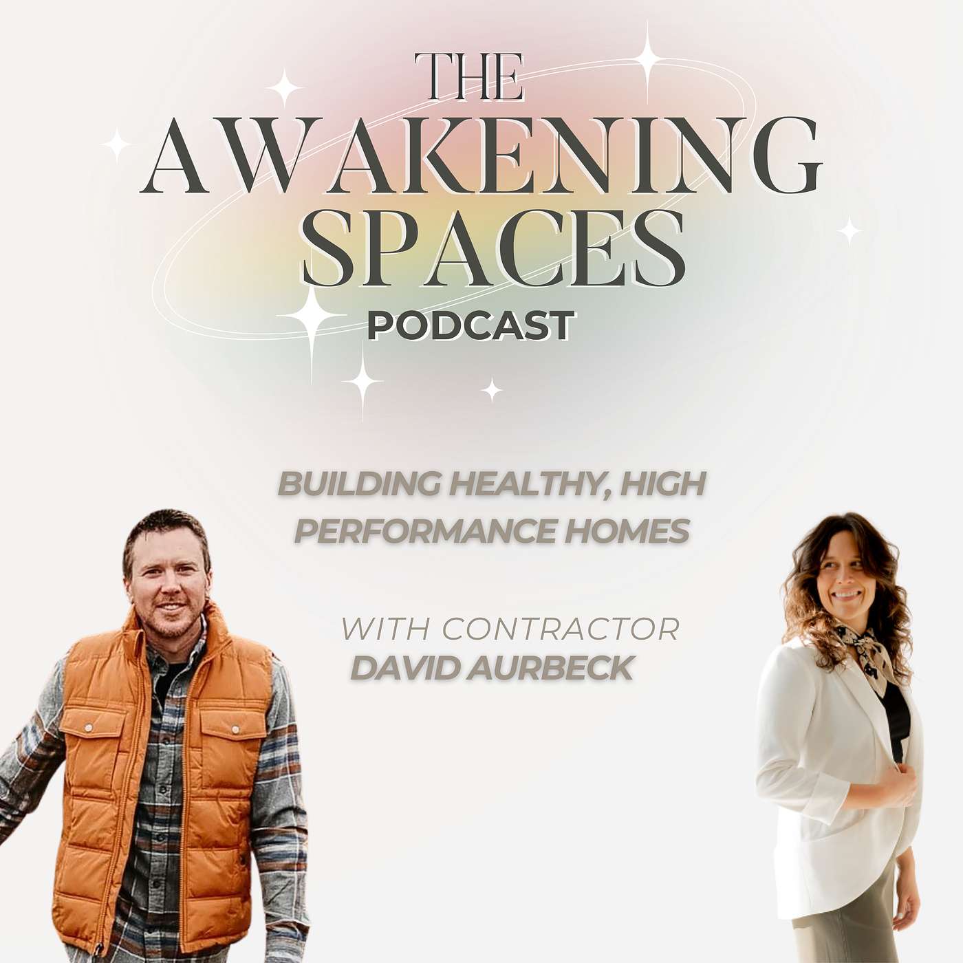 The Awakening Spaces Podcast - Conscious Construction for a Healthy Home