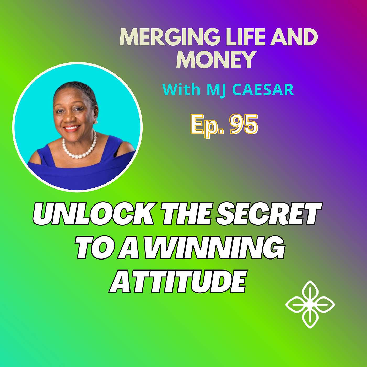 Ep. 95 - UNLOCK THE SECRET TO A WINNING ATTITUDE IN 2023 episode artwork