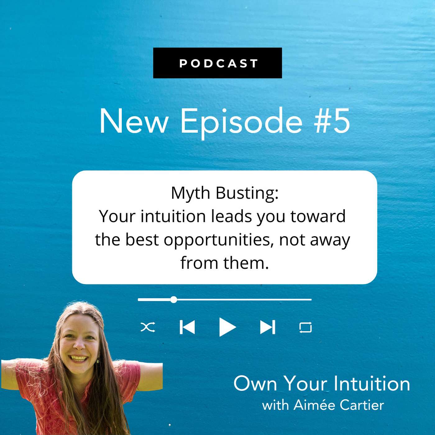 05. Myth Busting: Your intuition leads you TOWARD the best opportunities, NOT away from them.