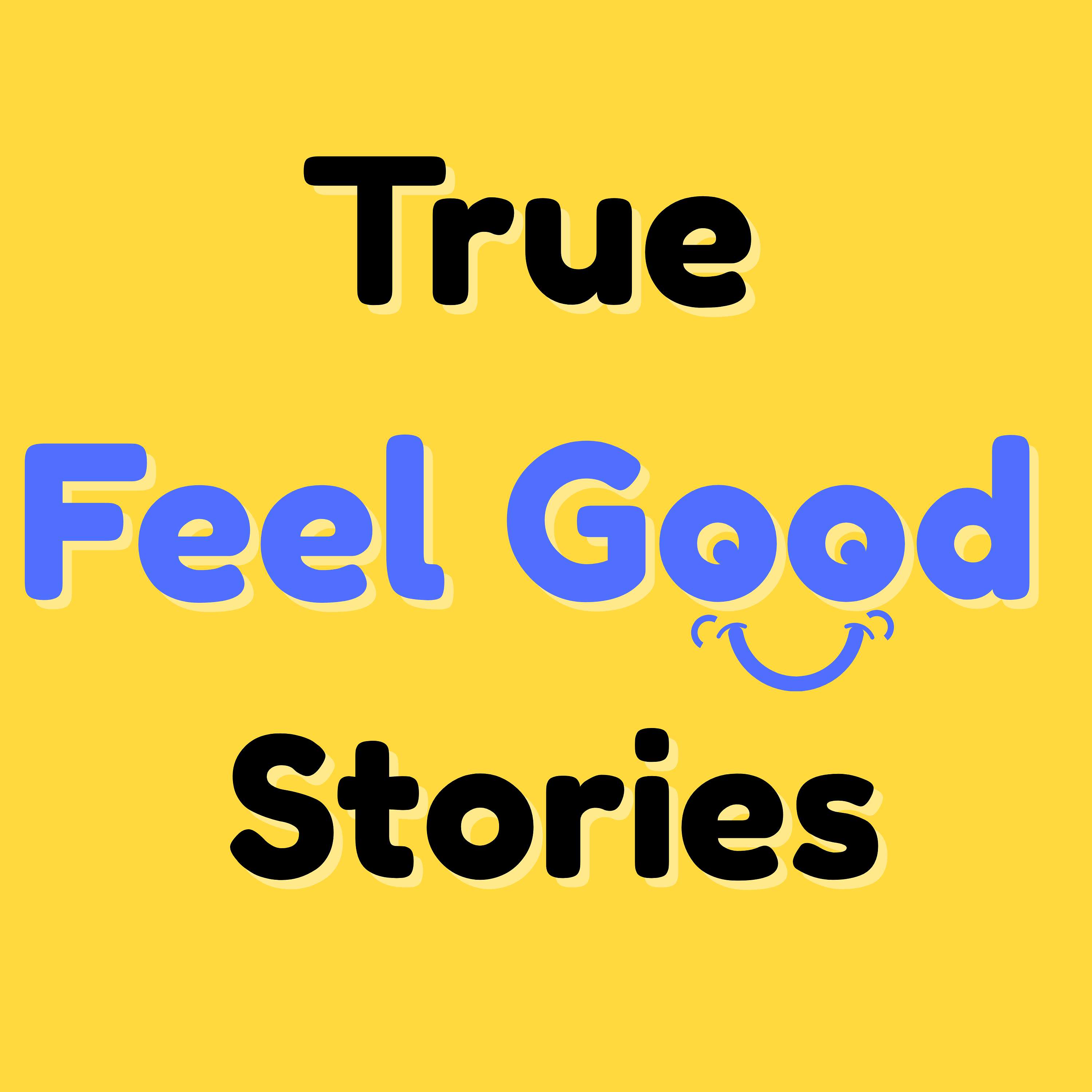True Feel Good Stories