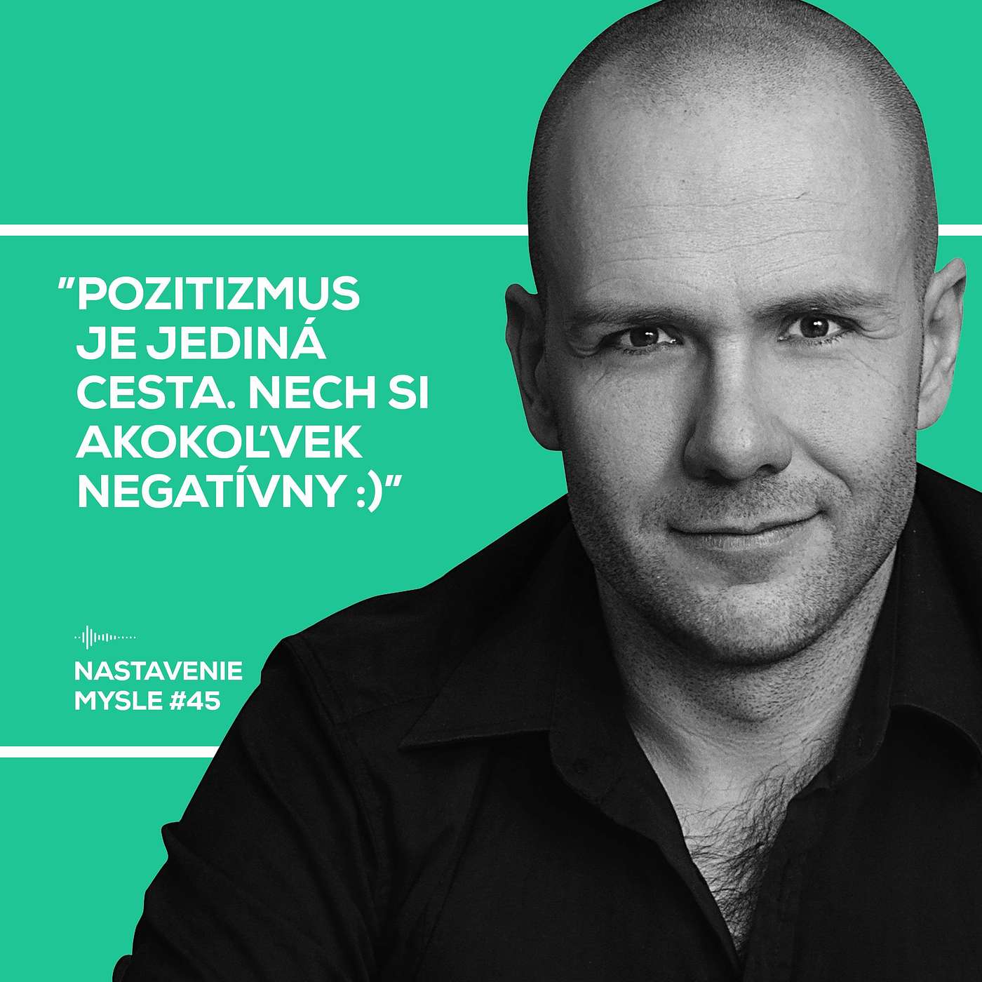 Pozitivizmus nadovšetko | Nastavenie mysle #45 episode artwork