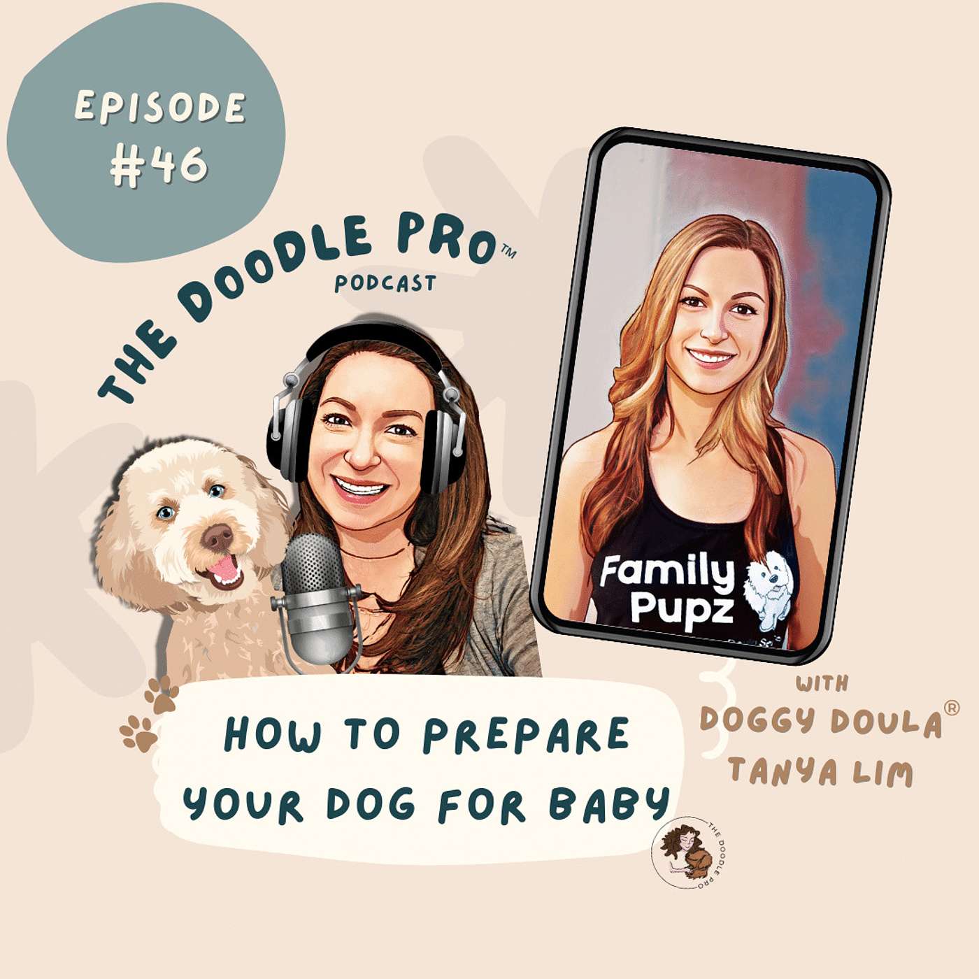 The Doodle Pro® Podcast: Positive Training Tips for a Calm & Well-Behaved Doodle - 46: From Furry Friend to Furry Sibling: How to Prepare Your Dog for a New Baby