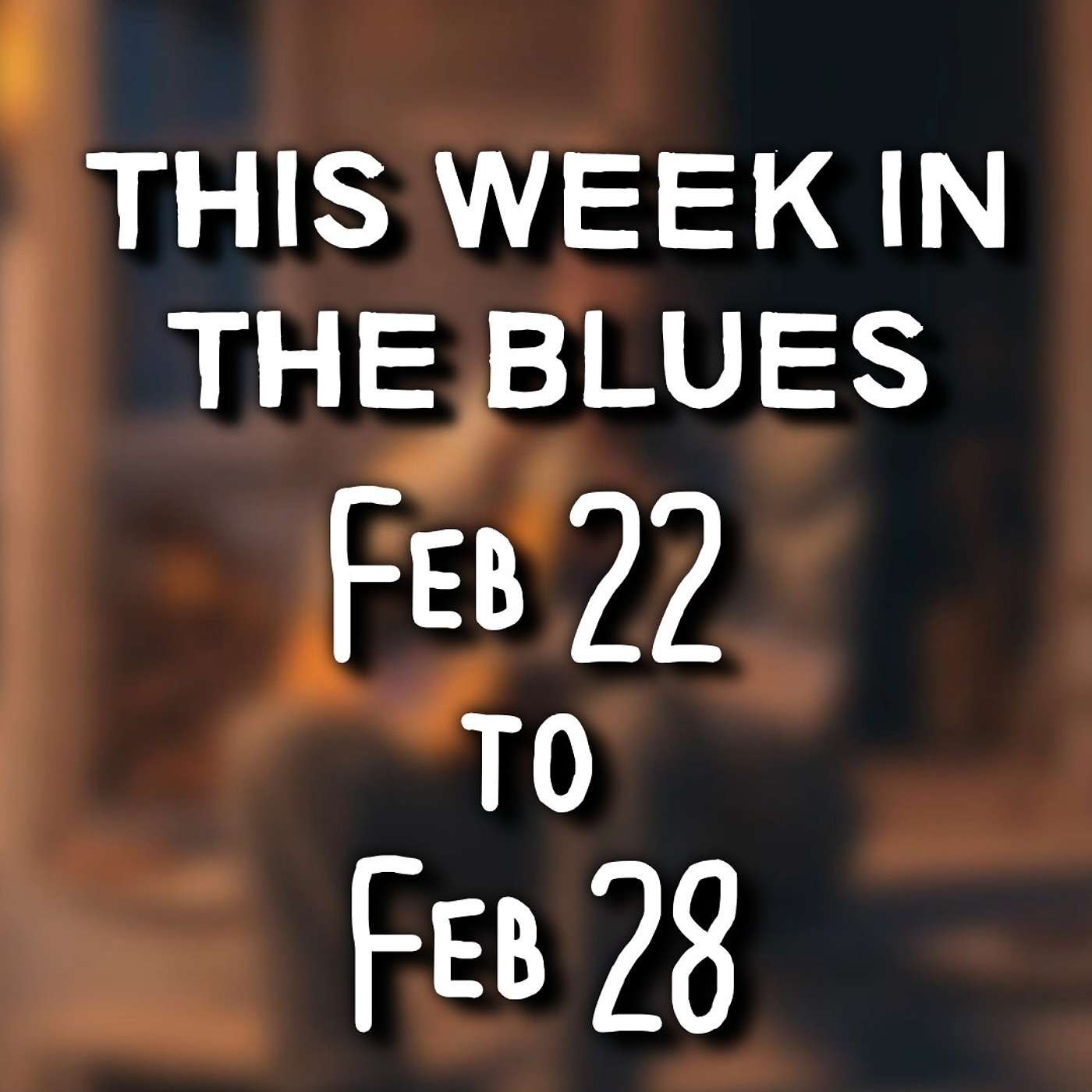 This Week In The Blues: February 22 - February 28, 2026 This Week In The Blues: February 22 - February 28, 2026