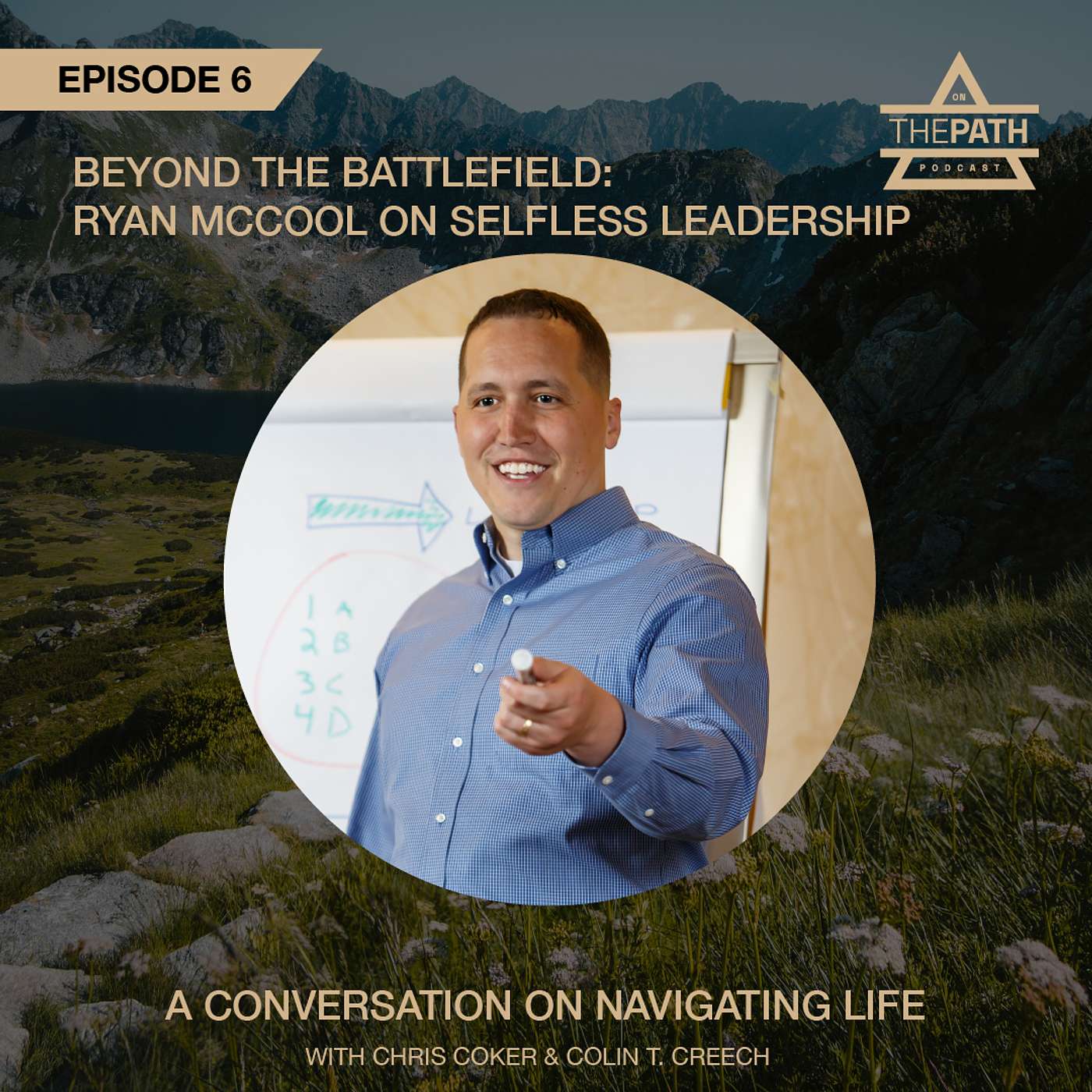 Beyond the Battlefield: Ryan McCool on Selfless Leadership