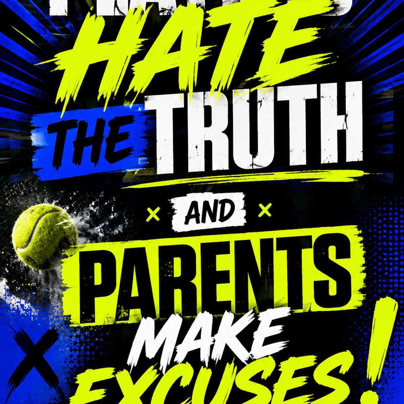 PLAYERS HATE THE TRUTH and PARENTS MAKE EXCUSES