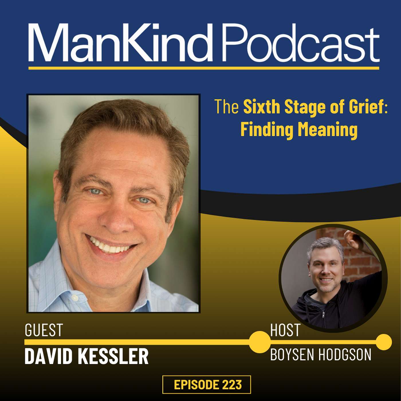 223 - The Sixth Stage of Grief: Finding Meaning with David Kessler