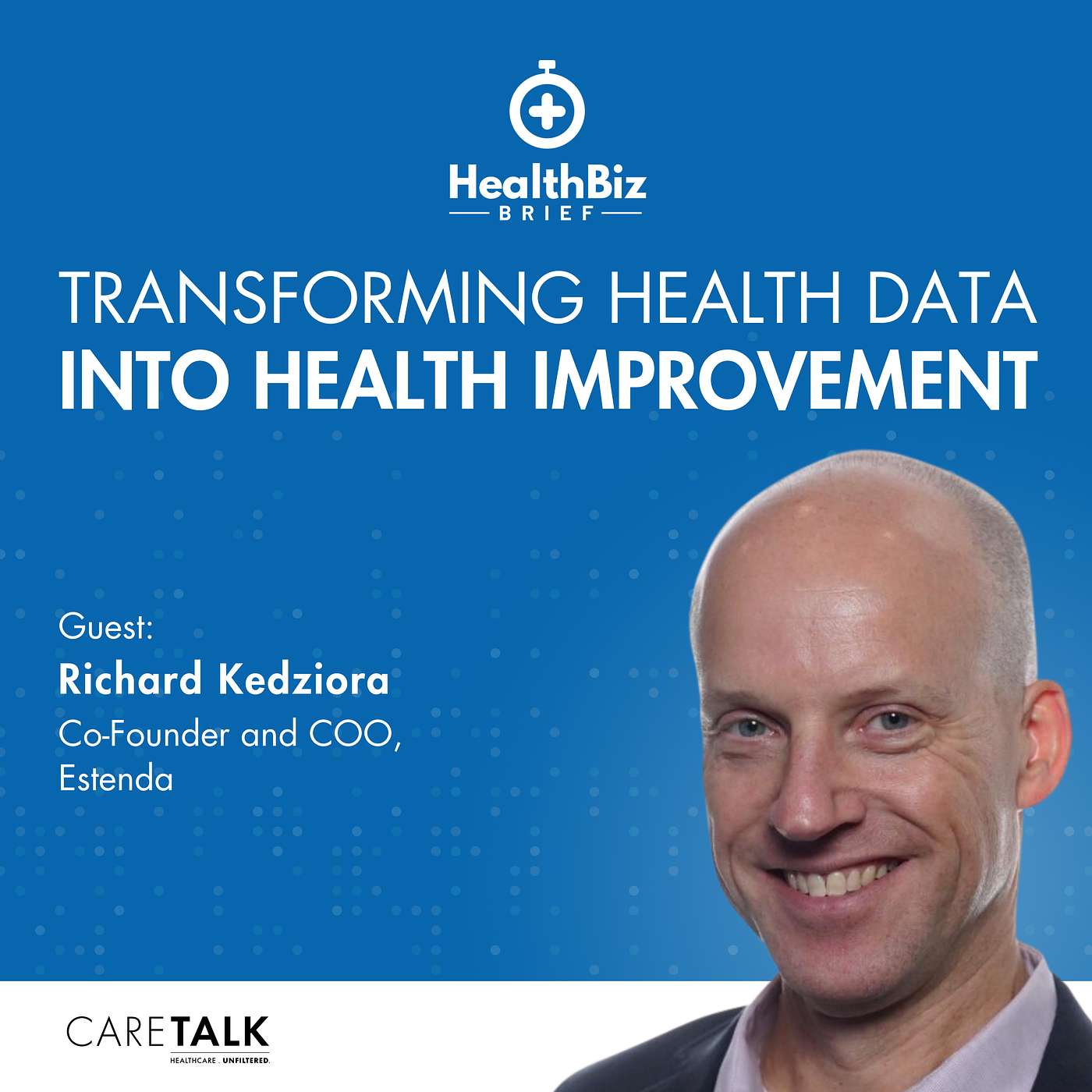 Transforming Health Data into Health Improvement w/ Estenda Co-Founder and CEO, Richard Kedziora episode artwork
