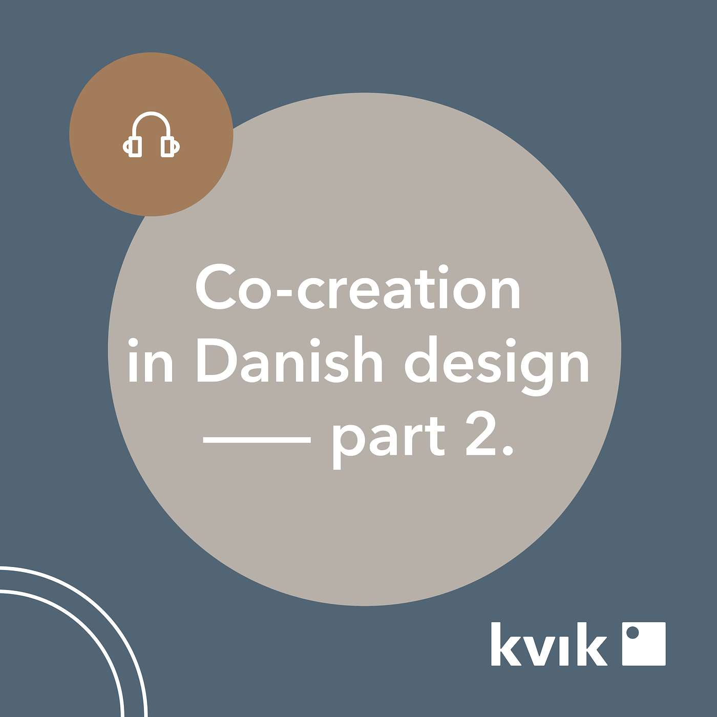 6 — Co-creation in Danish design — Part 2