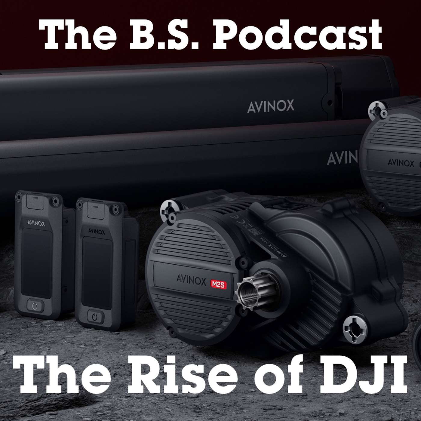 The Rise of DJI: From Drones to E-Bikes - B.S. Podcast