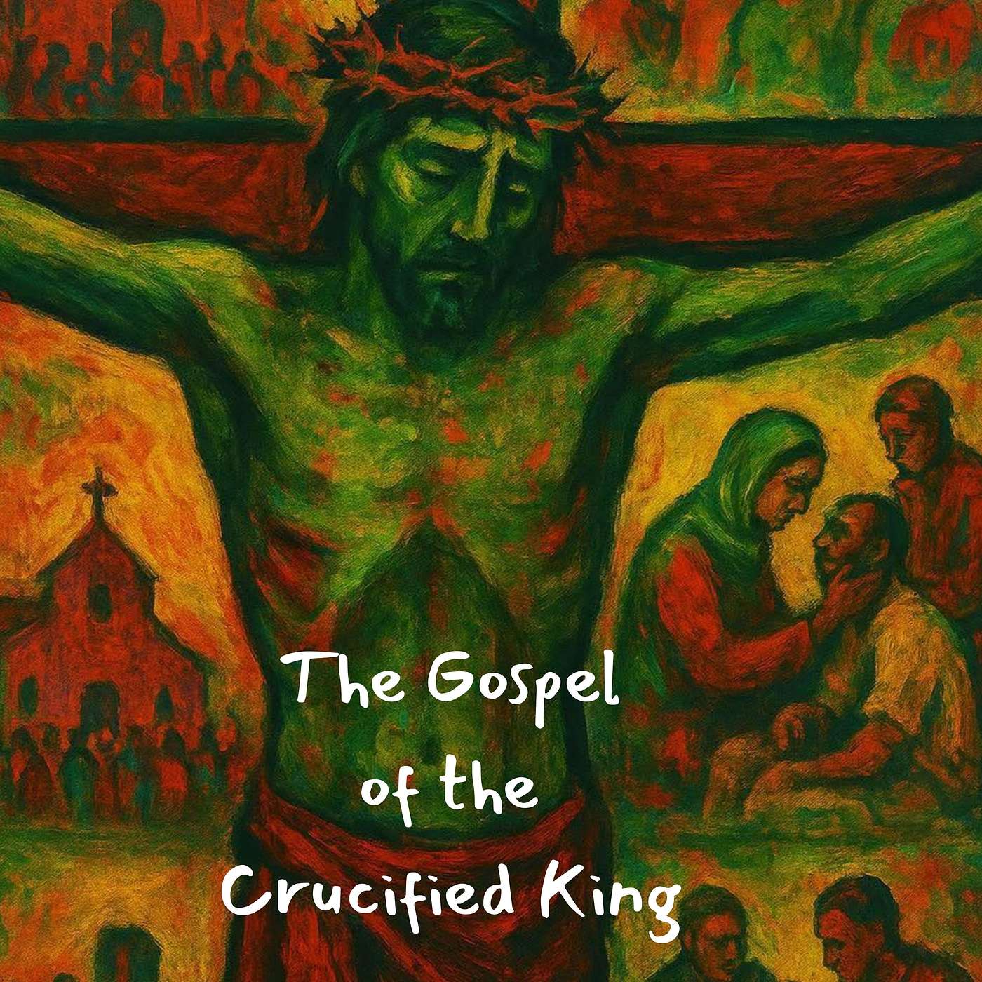 The Gospel of the Crucified King