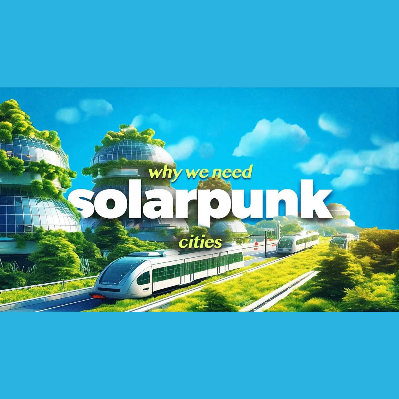 What Does a Solarpunk City Look Like? episode artwork