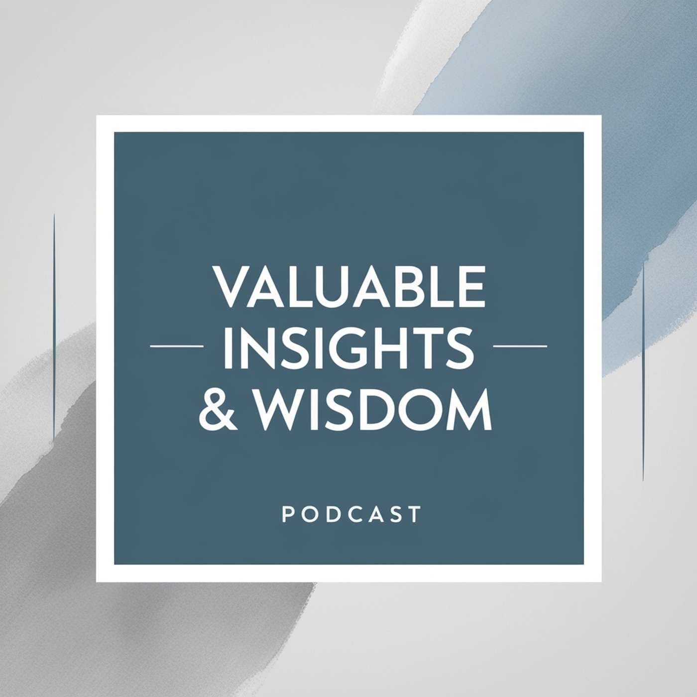 Valuable Insights & Wisdom
